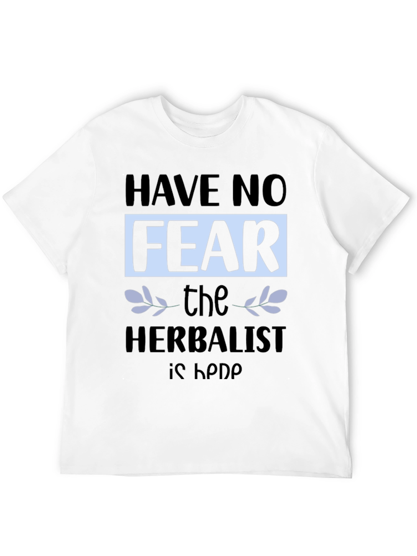 Black Have No Fear, The Herbalist is Here T-Shirt view 12