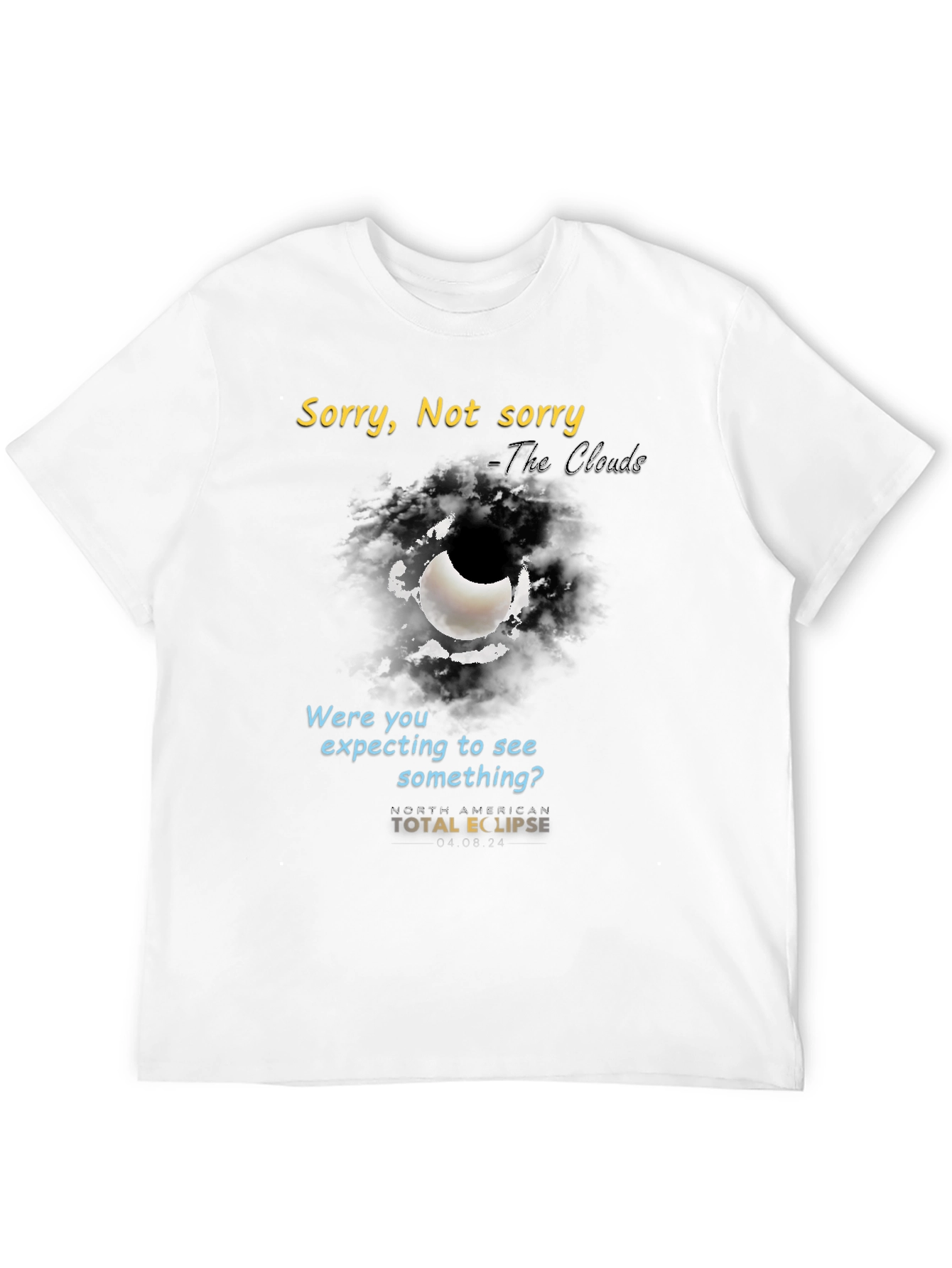 Black Total Eclipse 2024 Funny T-Shirt - Sorry, Not Sorry view 12