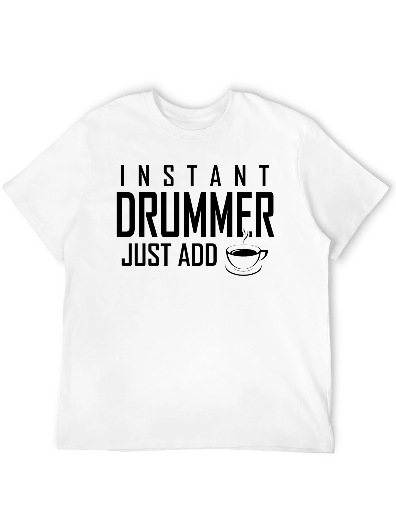 Black Instant Drummer - Just Add Coffee T-Shirt view 12