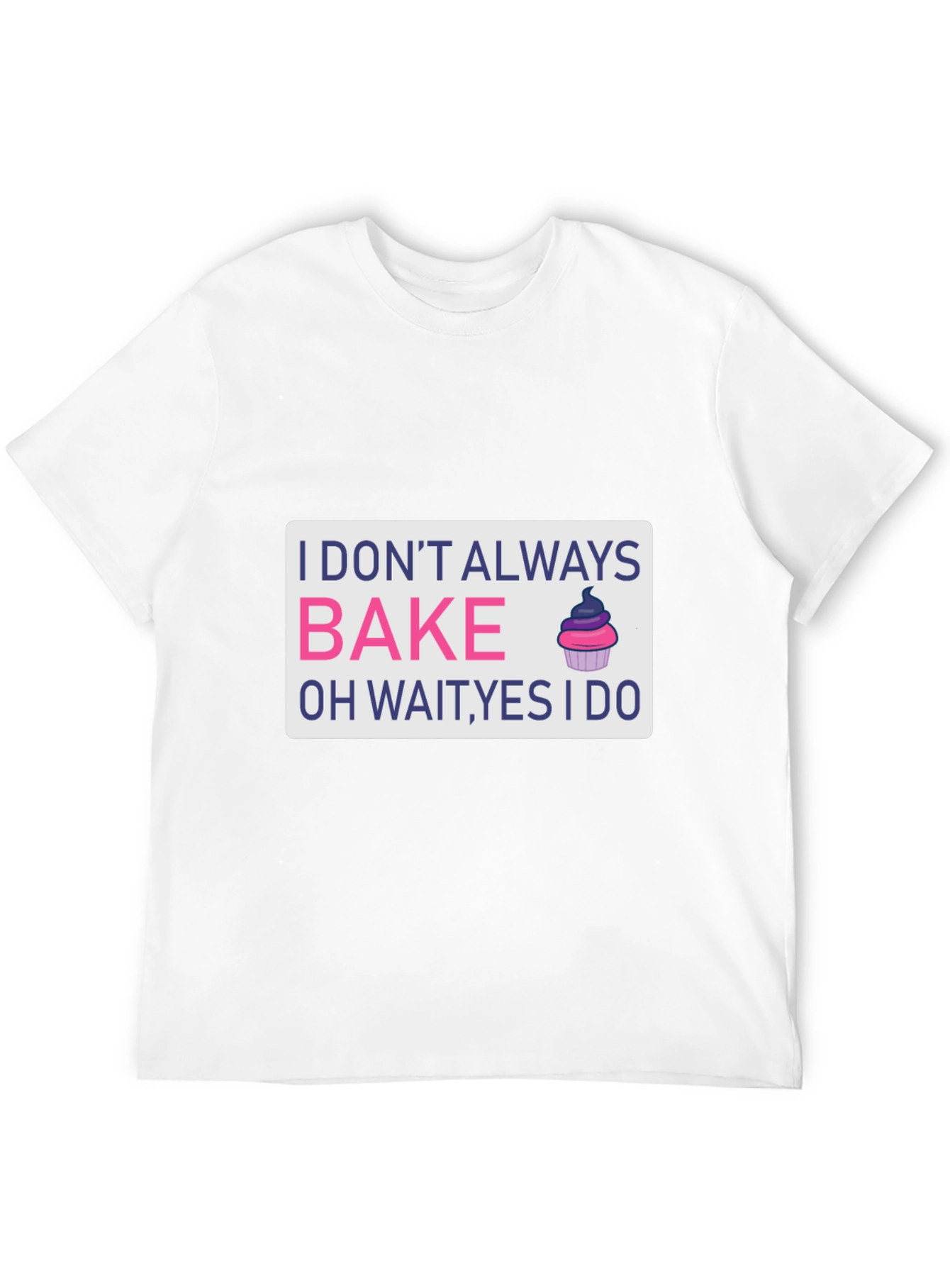 Black I Don't Always Bake T-Shirt - Funny Baker Tee view 12