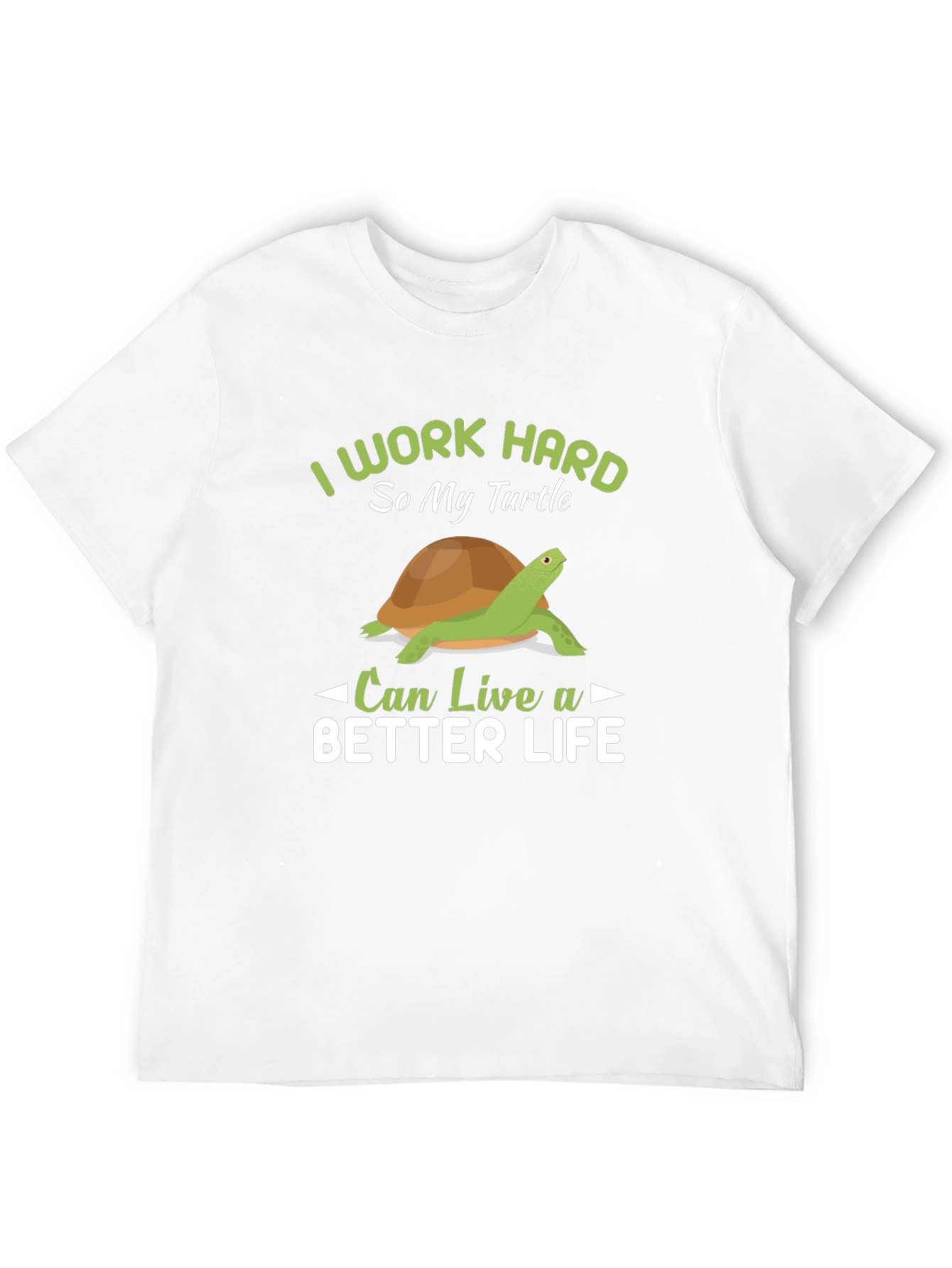 Black I Work Hard So My Turtle Can Live A Better Life T-Shirt view 12
