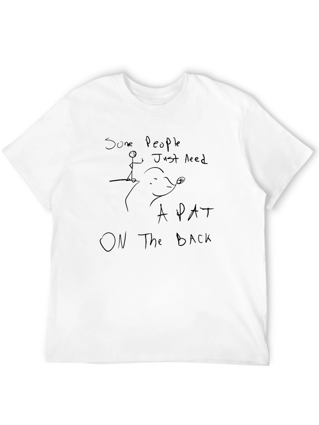 Black Humorous Black T-Shirt: 'Some People Just Need A Pat On The Back' view 12