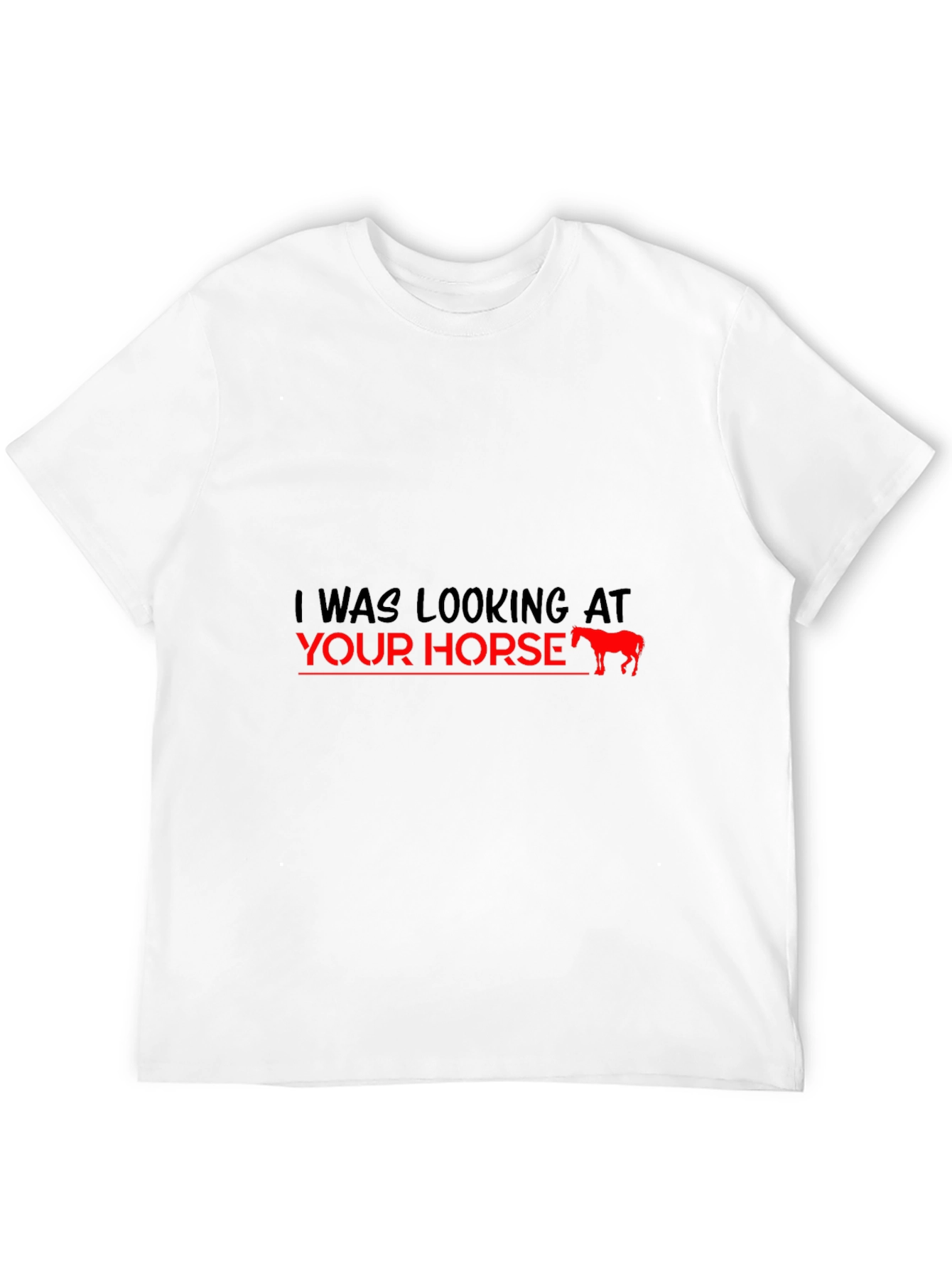 Black Funny Horse T-Shirt - I Was Looking at Your Horse Tee view 12