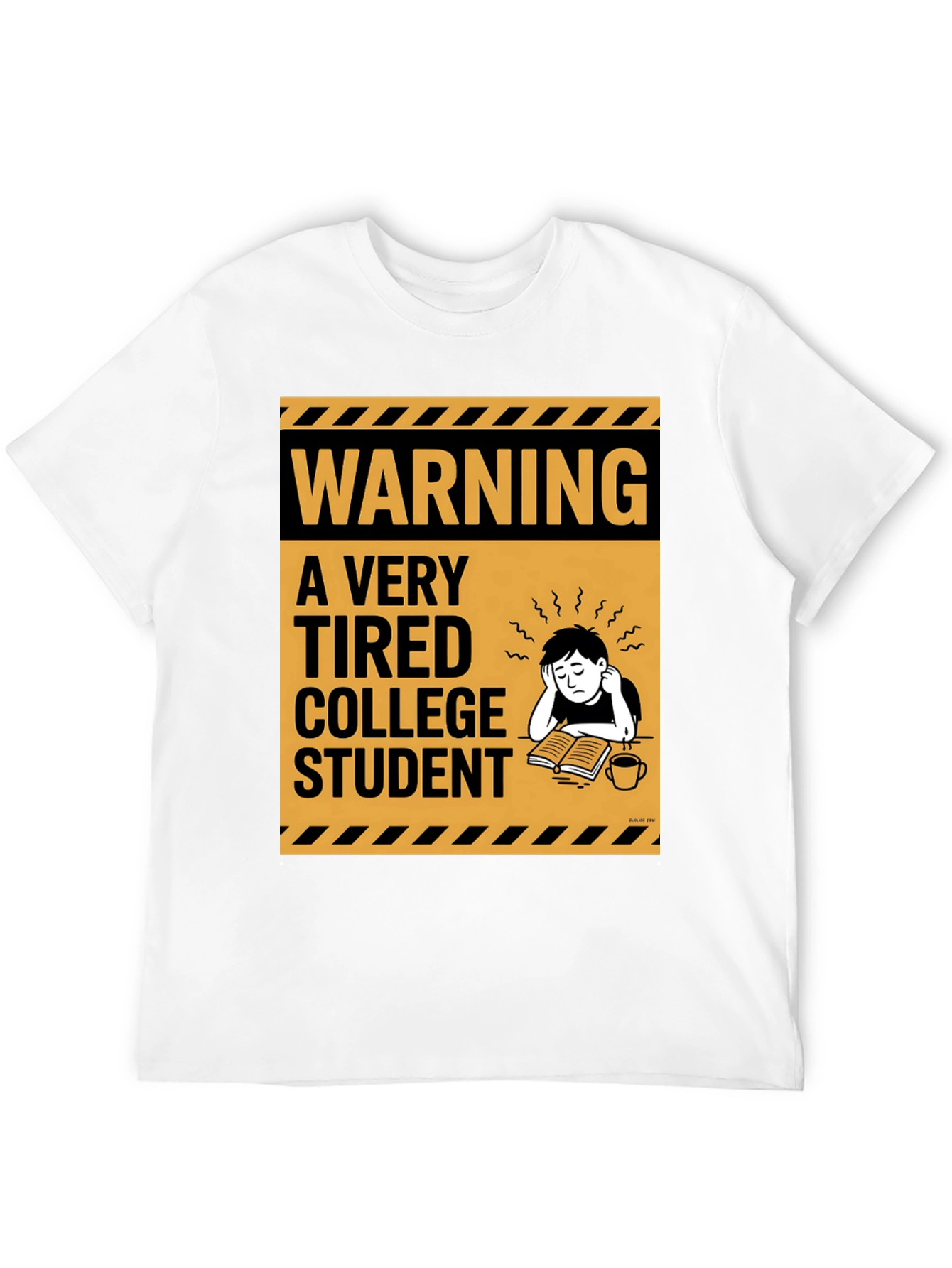 Warning: Tired College Student Black T-Shirt - 12
