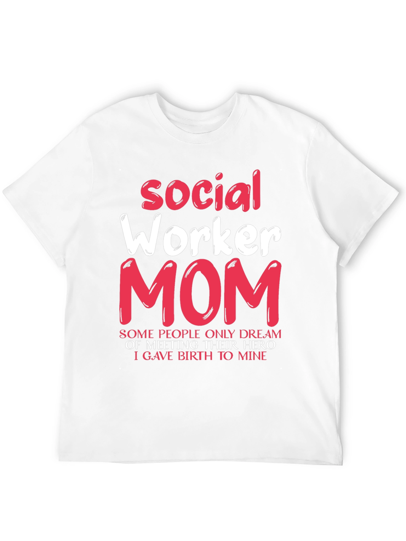 Social Worker Mom T-Shirt - Hero Mother Gift - 12