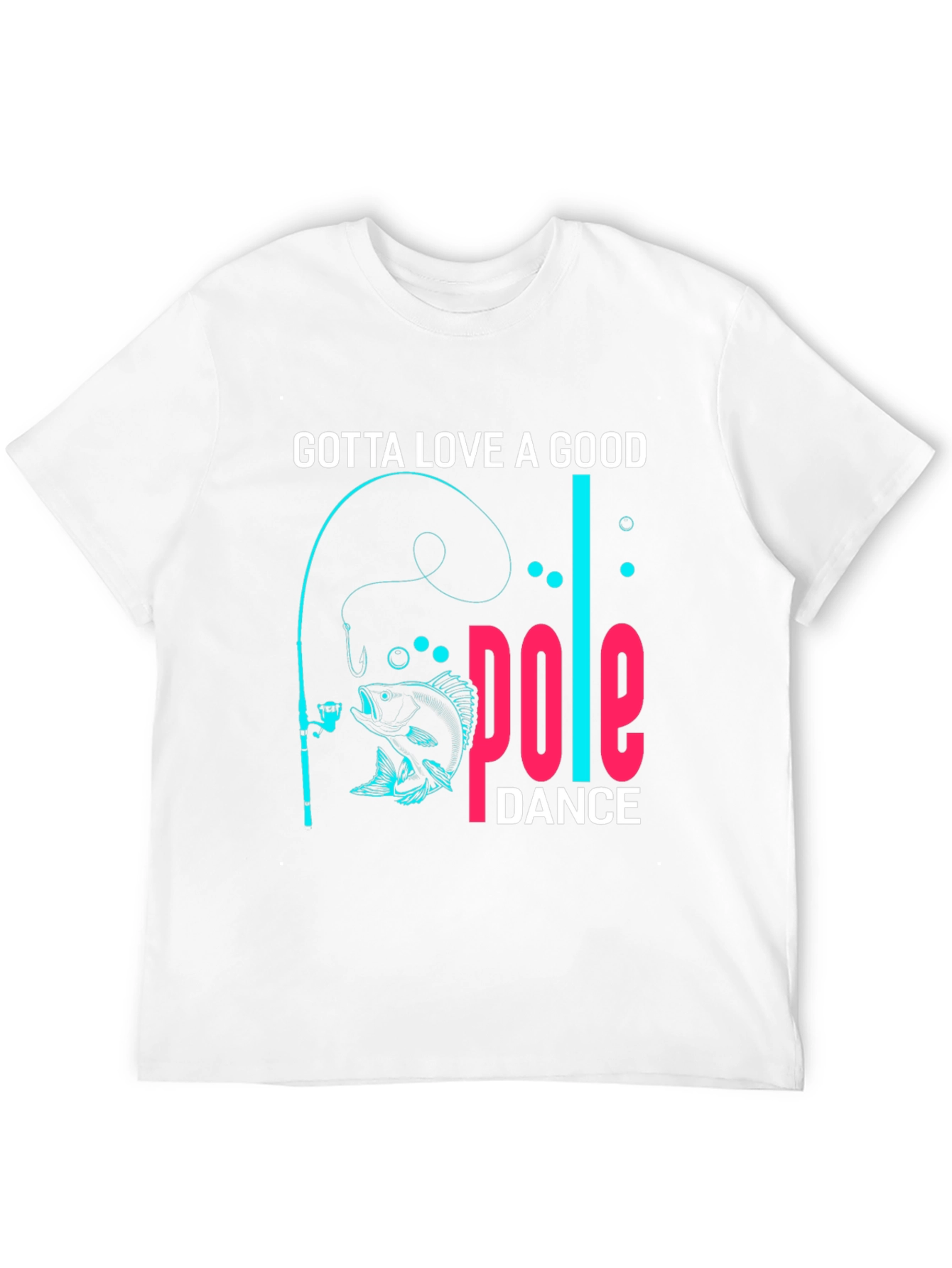 Black Gotta Love a Good Pole Dance Fishing T-Shirt view 12