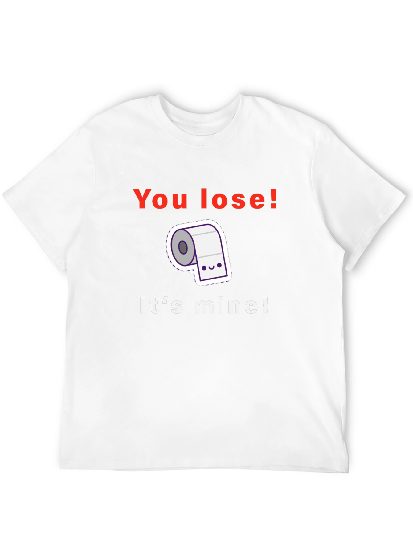 Black Funny Toilet Paper T-Shirt - You Lose! It's Mine! view 12