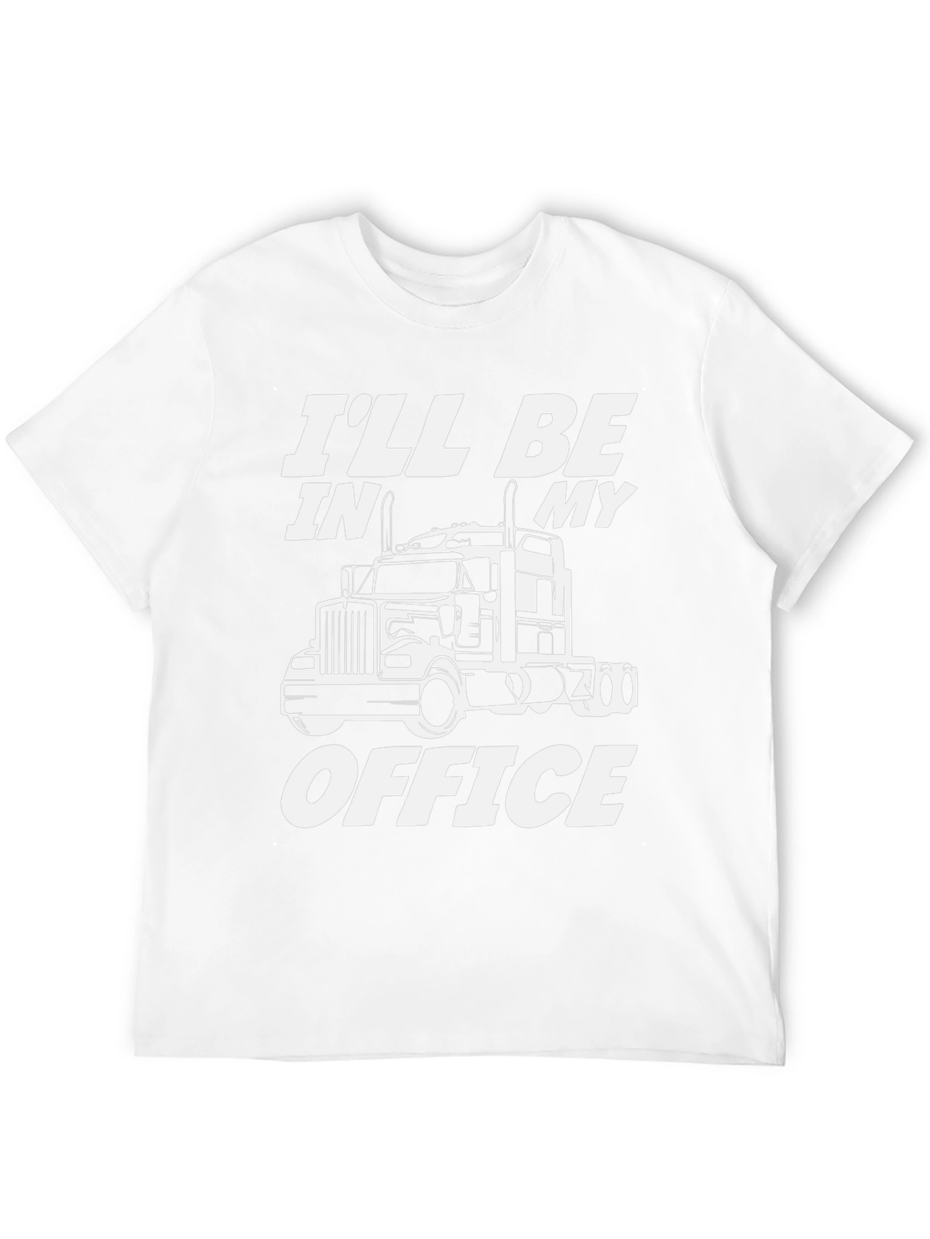 Trucker T-Shirt - I'll Be in My Office - 12