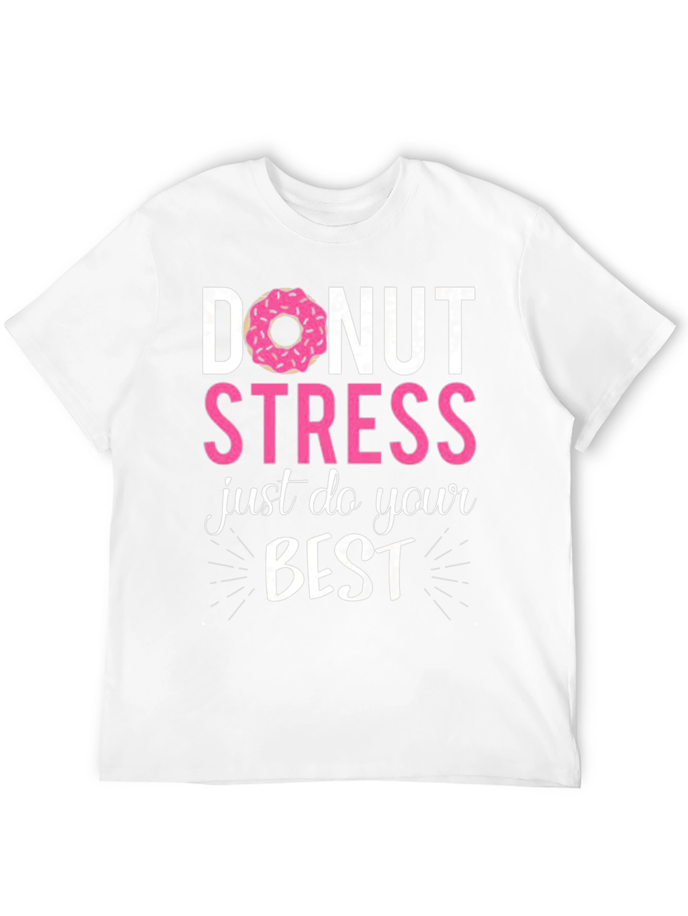 Black Donut Stress Just Do Your Best Funny T-Shirt view 12