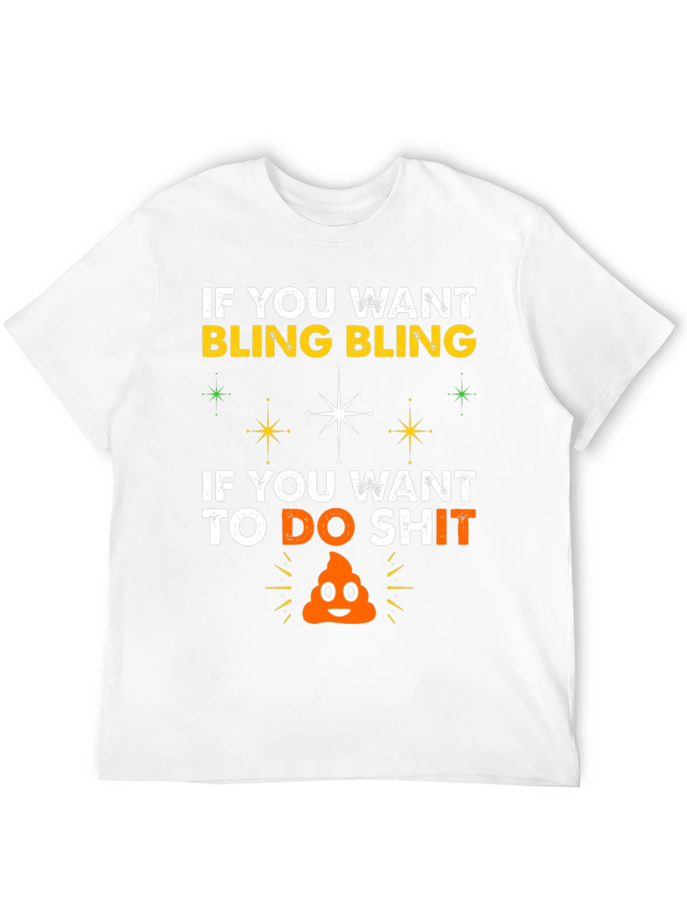 Black Bling & Do Shit T-Shirt: Hilarious Graphic Tee view 12