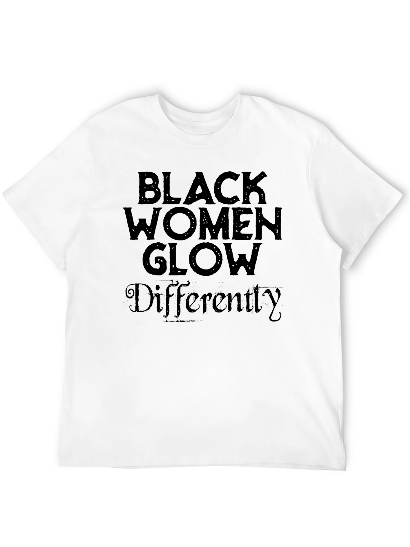 Black Black Women Glow Differently T-Shirt view 12