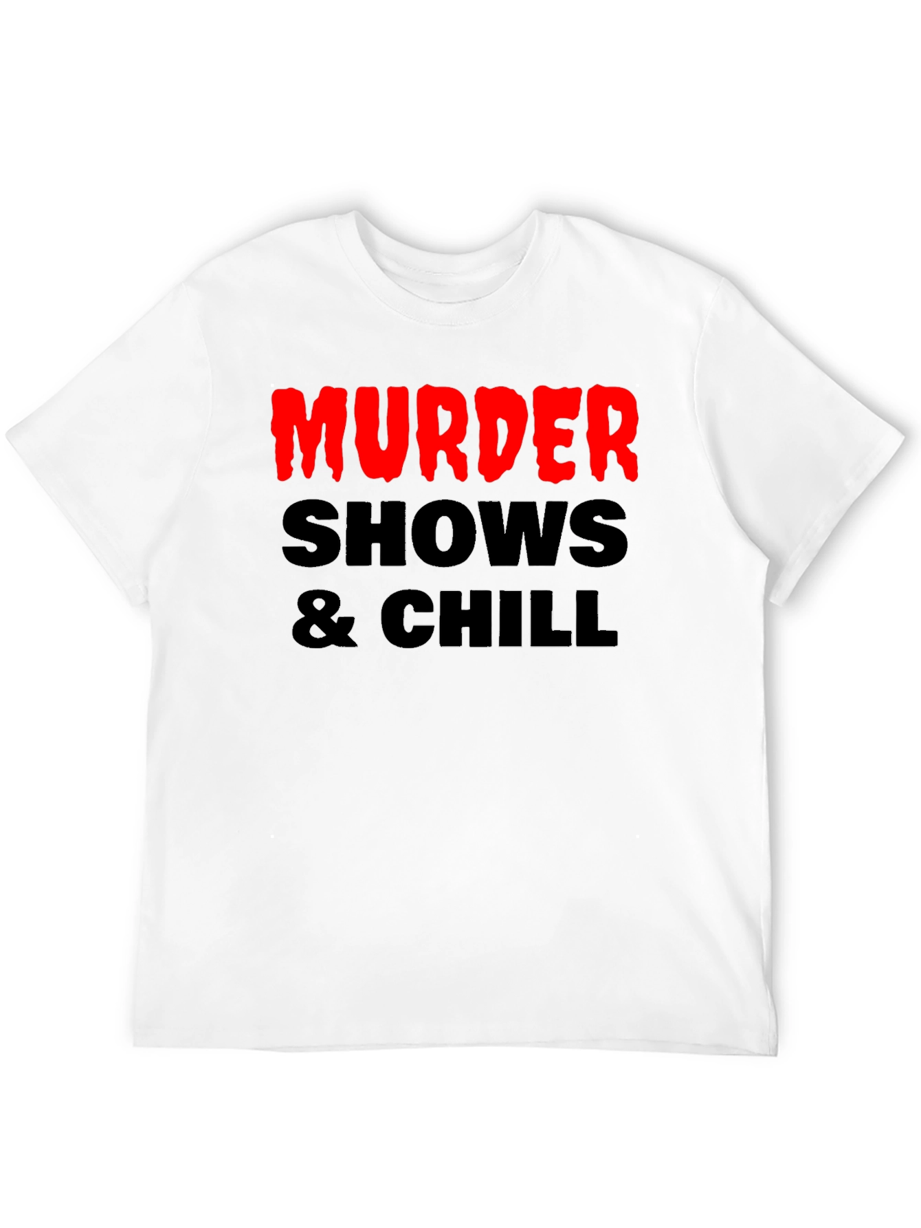 Black Murder Shows & Chill Graphic Tee view 12