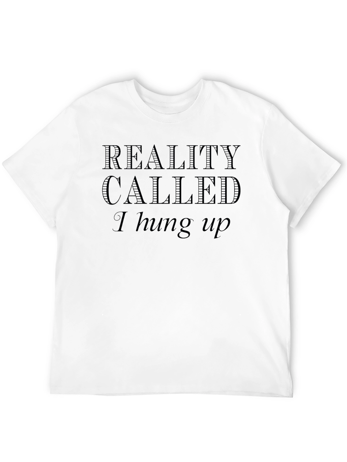 Black Reality Called I Hung Up T-Shirt view 12