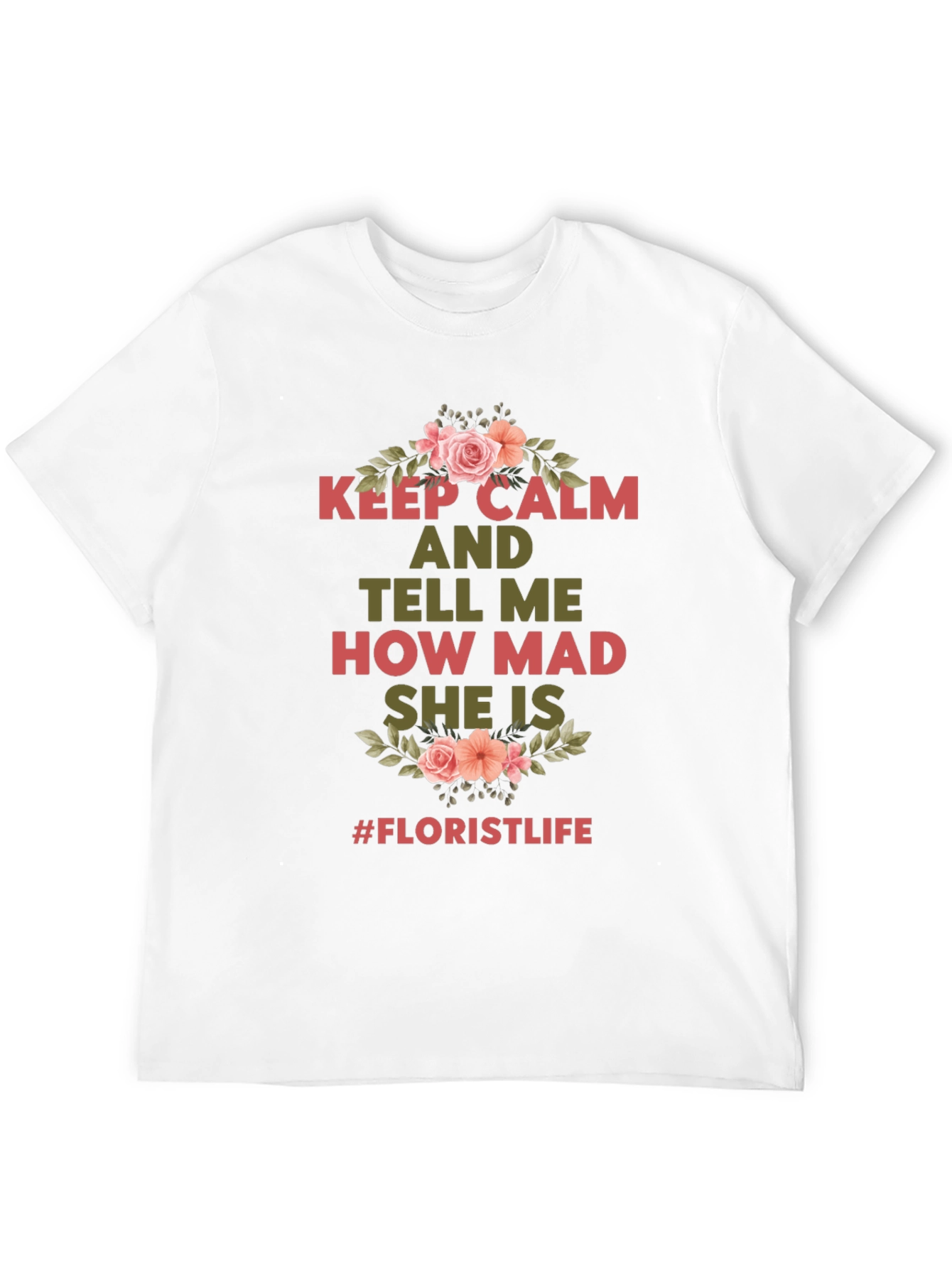 Black Keep Calm Florist Life T-Shirt - Unisex view 12