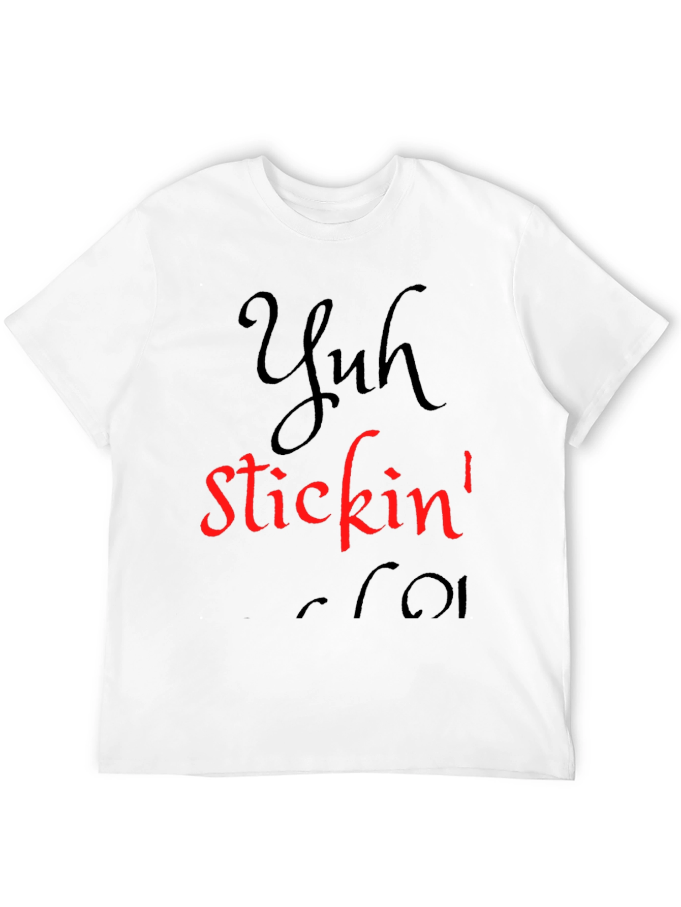 Black Yuh Stickin' T-Shirt - Black Graphic Tee view 12