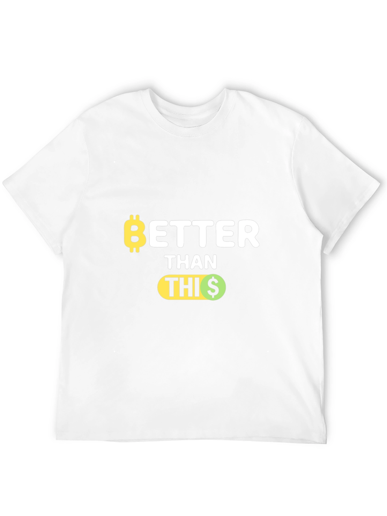 Black Bitcoin Better Than This Funny Crypto T-Shirt view 12