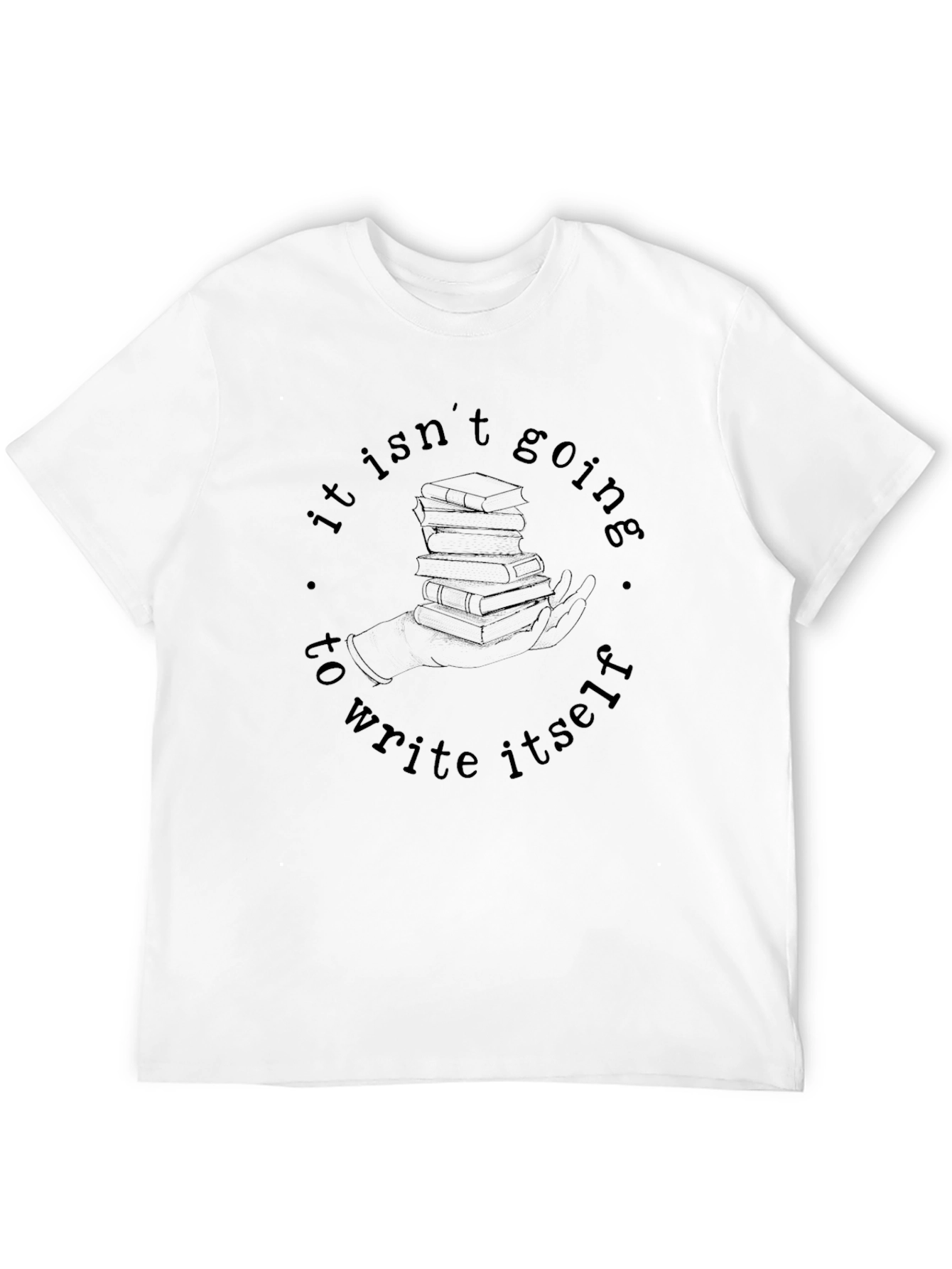 Black It Isn't Going to Write Itself T-Shirt view 12