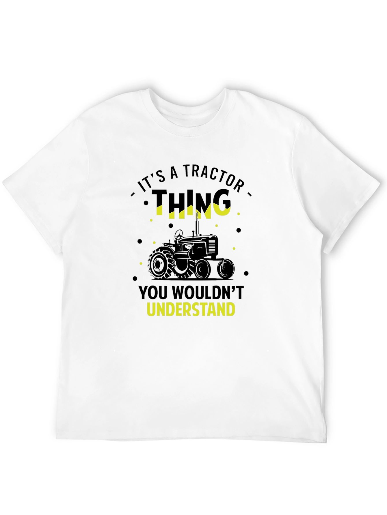 Black Tractor Thing T-Shirt - You Wouldn't Understand! view 12