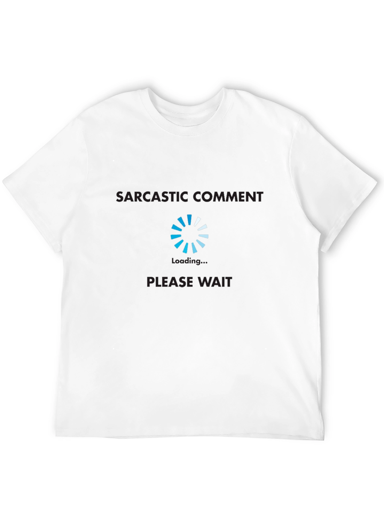 Black Sarcastic Comment Loading T-Shirt Funny Graphic Tee view 12