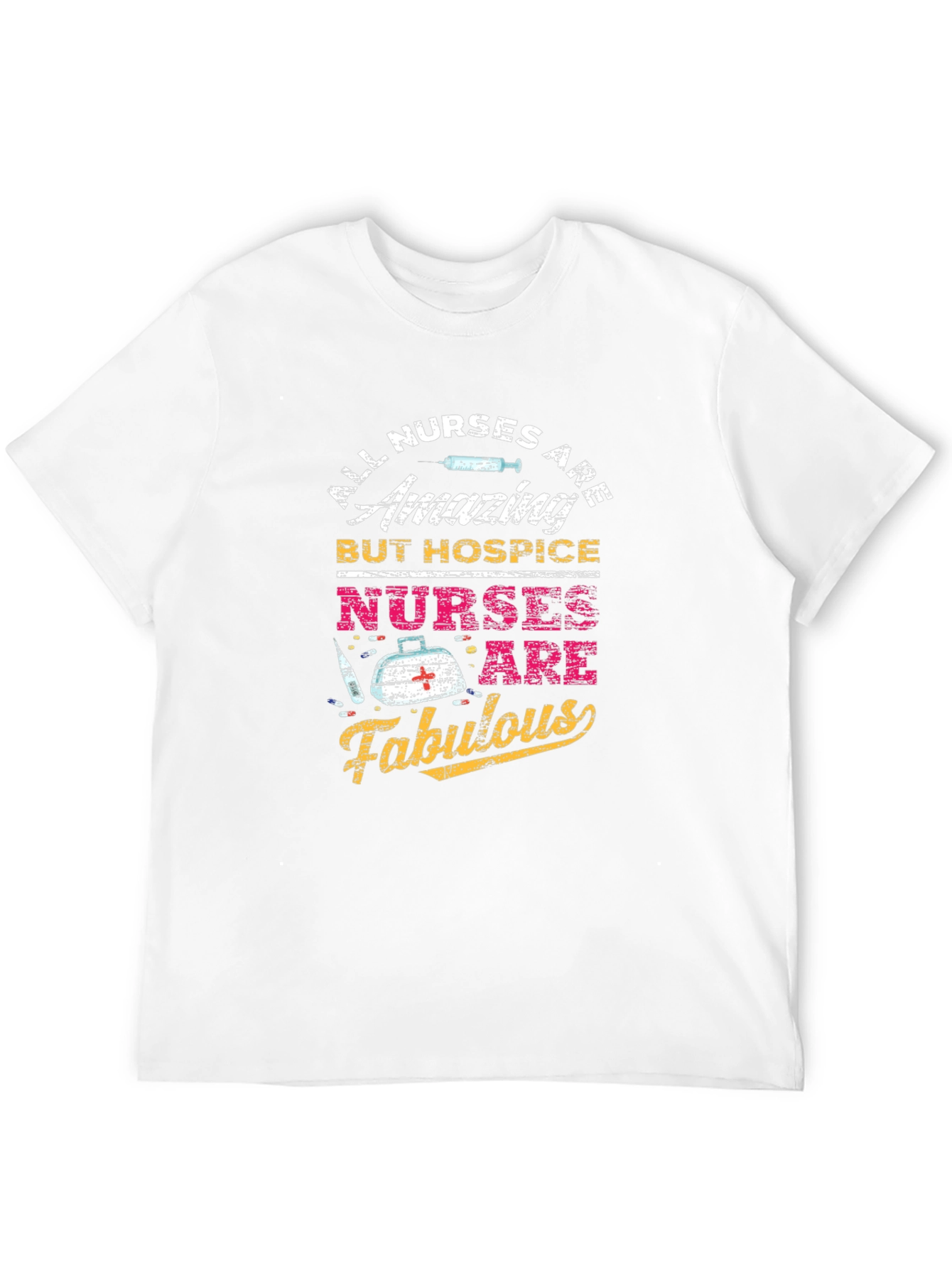 Hospice Nurse T-Shirt - Amazing, Fabulous - 12