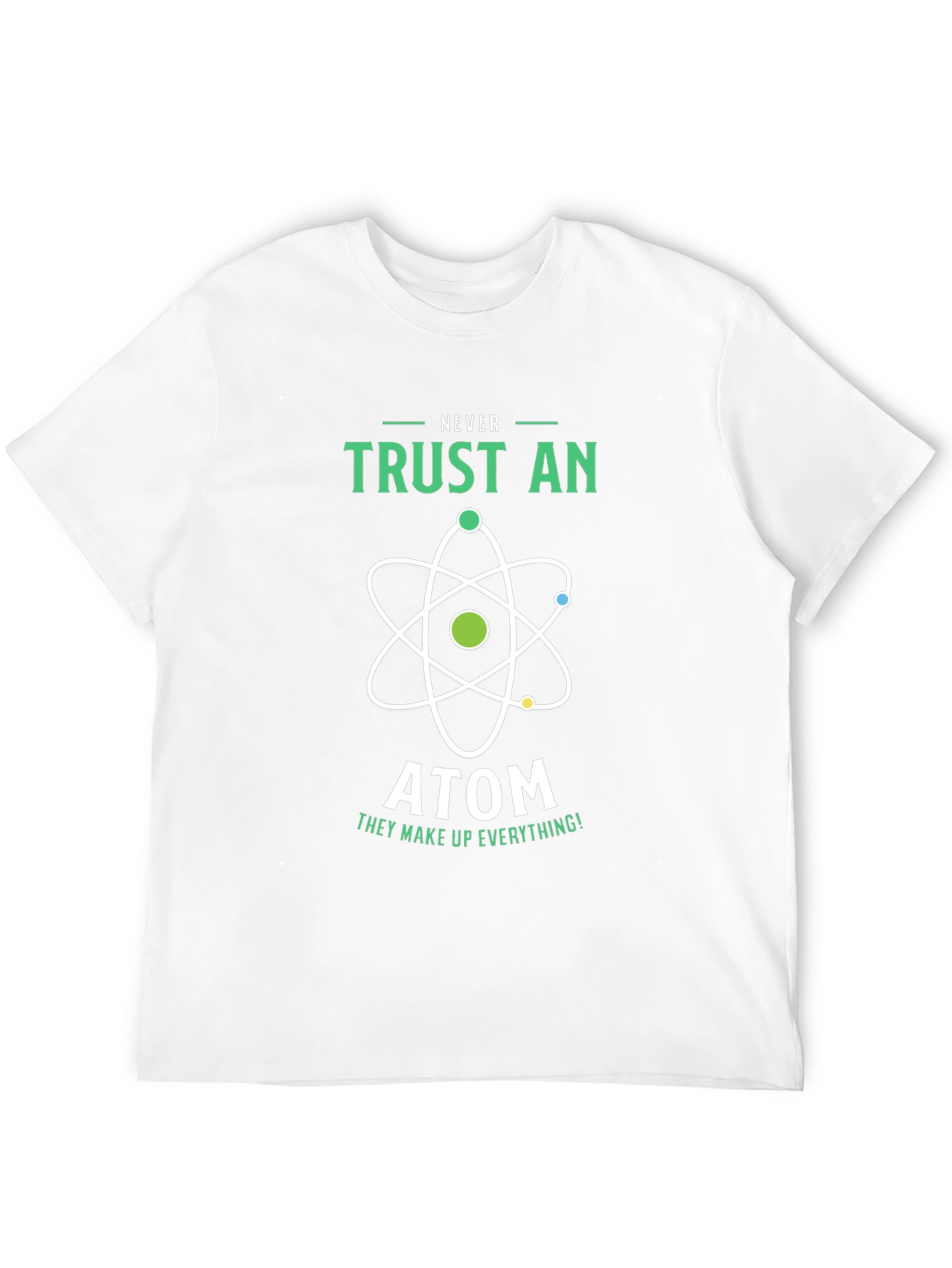 Black Never Trust an Atom Graphic T-Shirt view 12