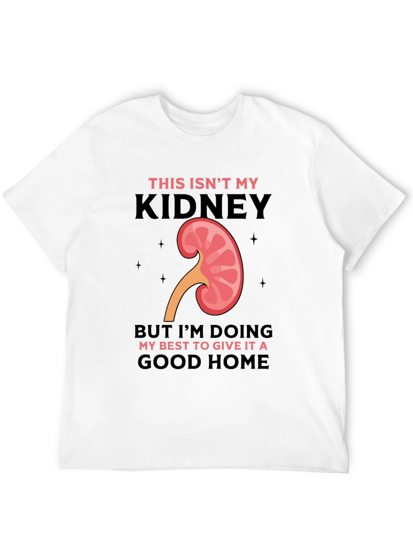 Black Funny Kidney Transplant T-Shirt - This Isn't My Kidney view 12