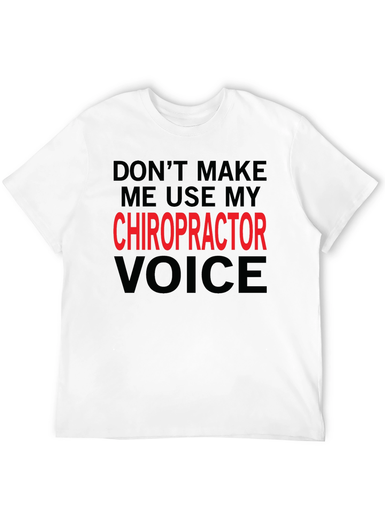 Black Chiropractor Voice T-Shirt: Funny Warning Tee view 12