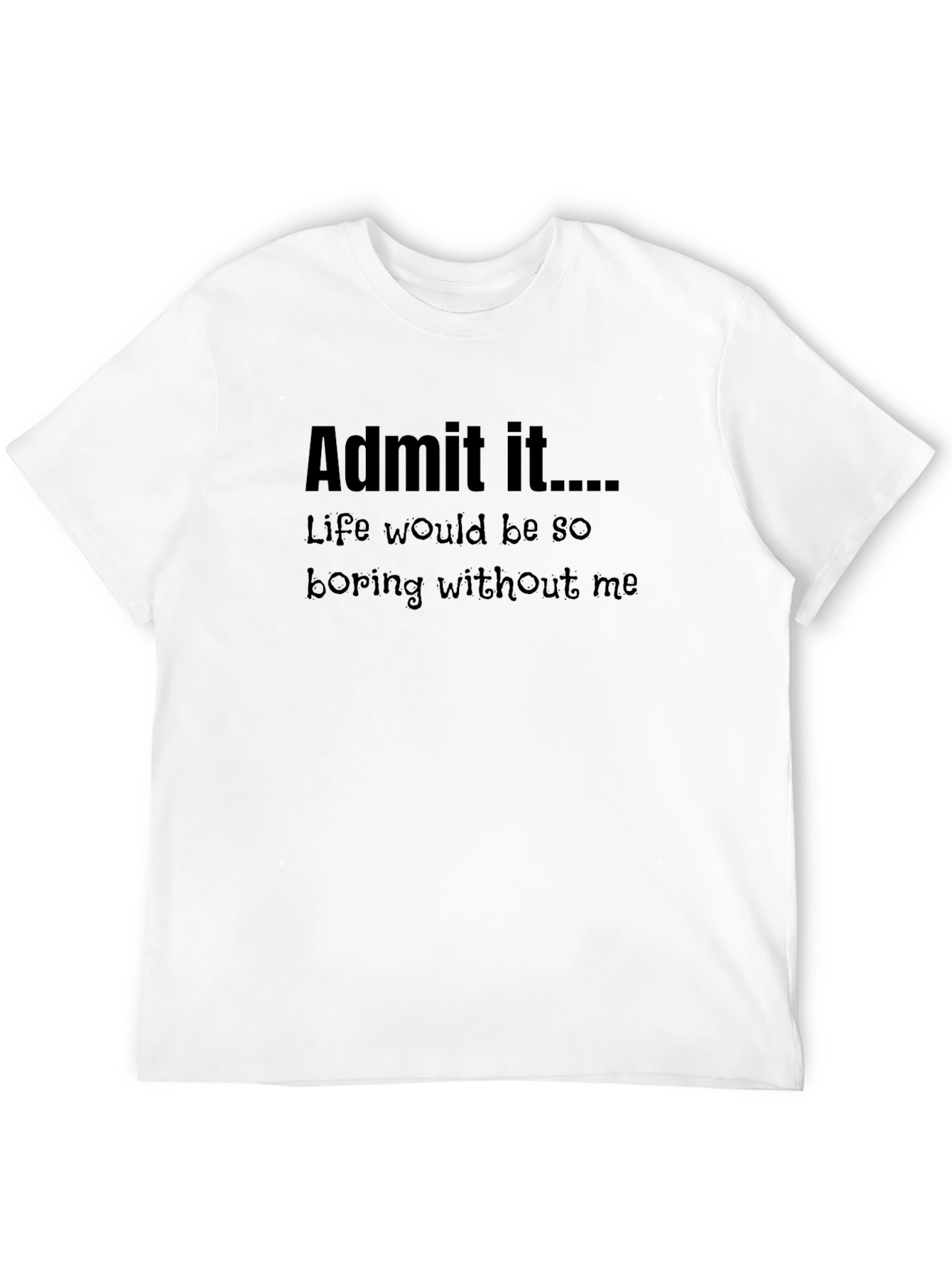 Black Funny "Admit It" Graphic Black T-Shirt view 12
