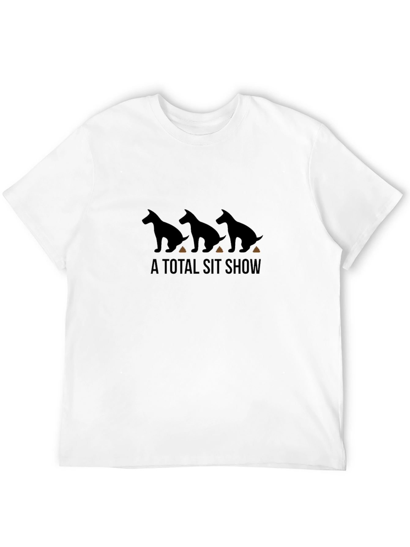 Black A Total Sit Show T-Shirt: Funny Dog Humor Tee view 12