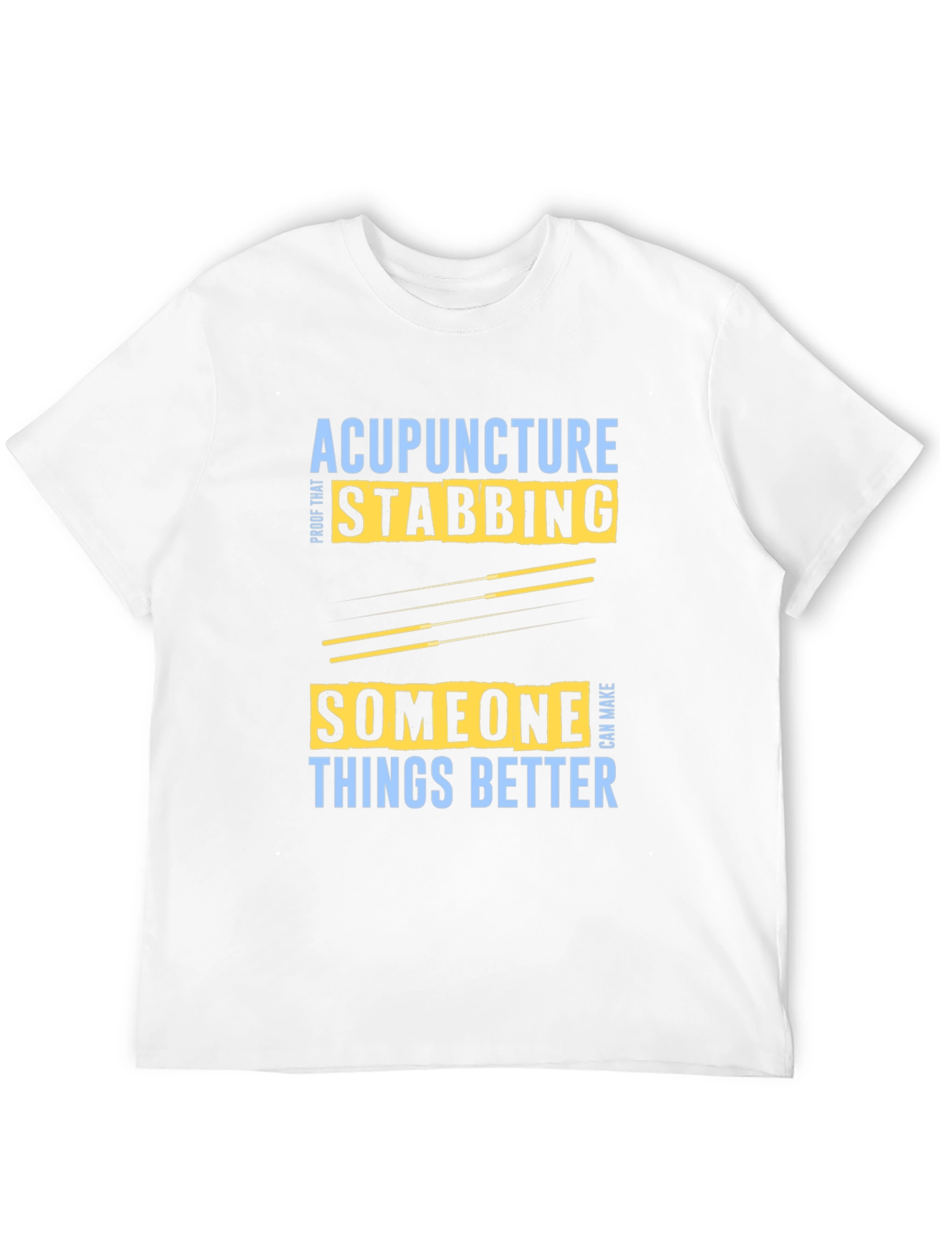 Black Acupuncture Stabbing Makes Things Better T-Shirt view 12