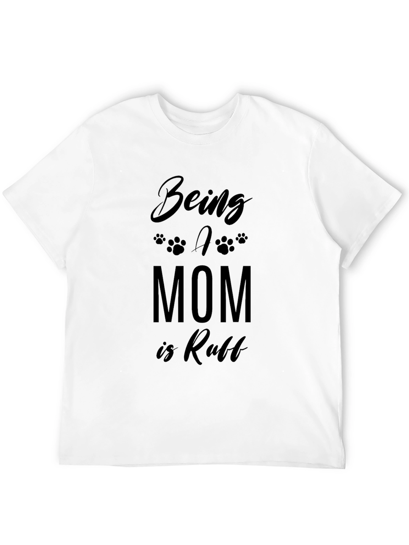 Black Being A Mom Is Ruff T-Shirt - Black view 12