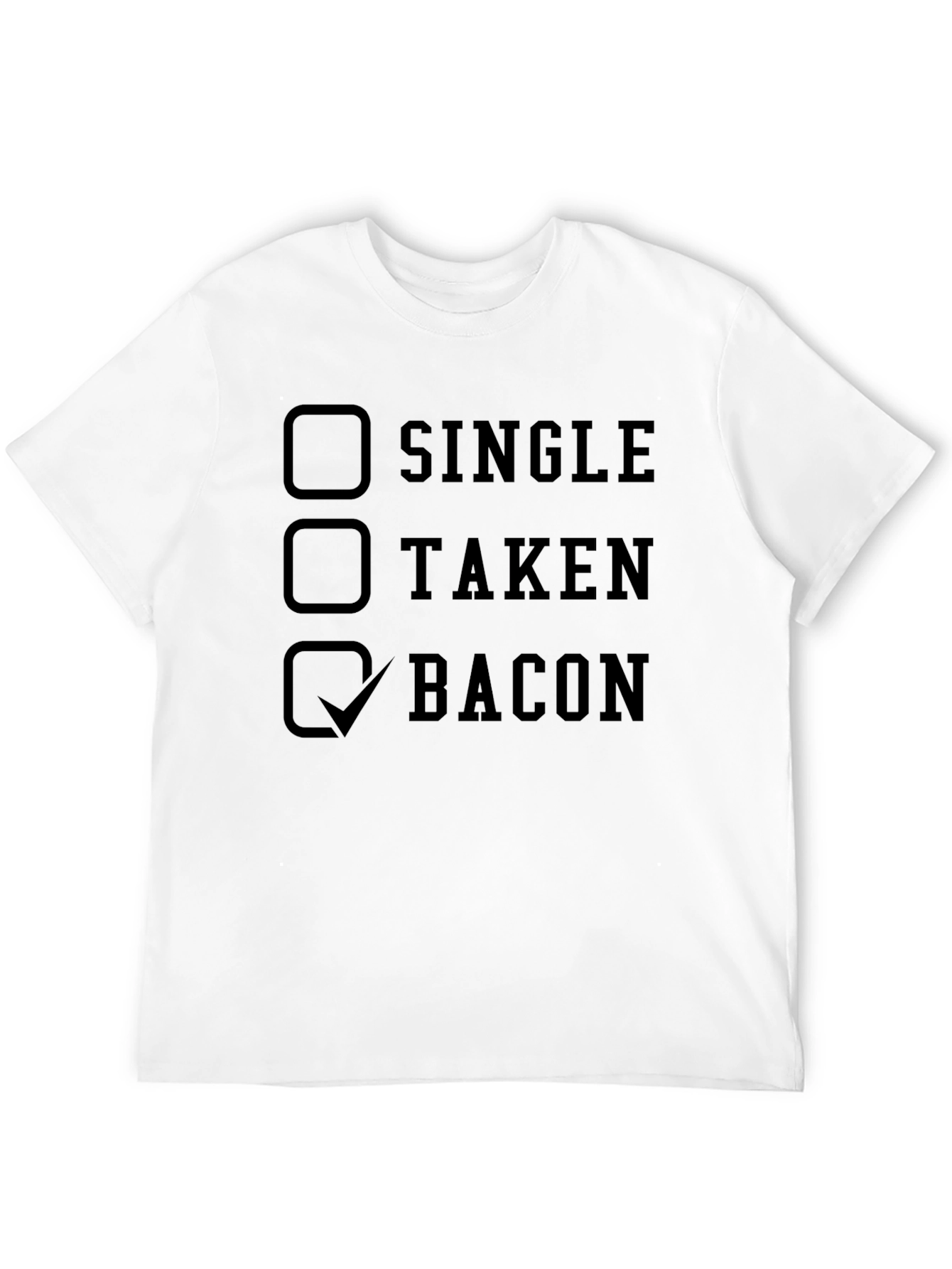 Black Bacon Lover's T-Shirt: Single, Taken, Bacon Checkbox view 12