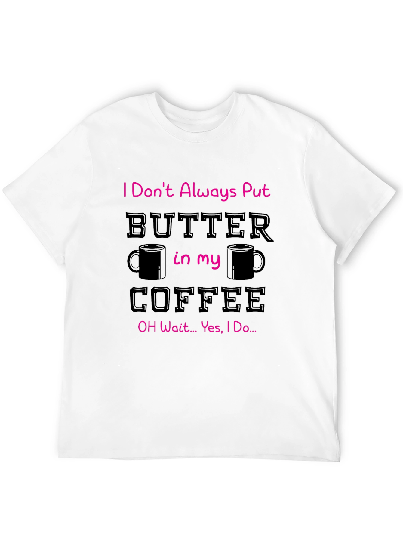 Black Butter in my Coffee Graphic T-Shirt view 12