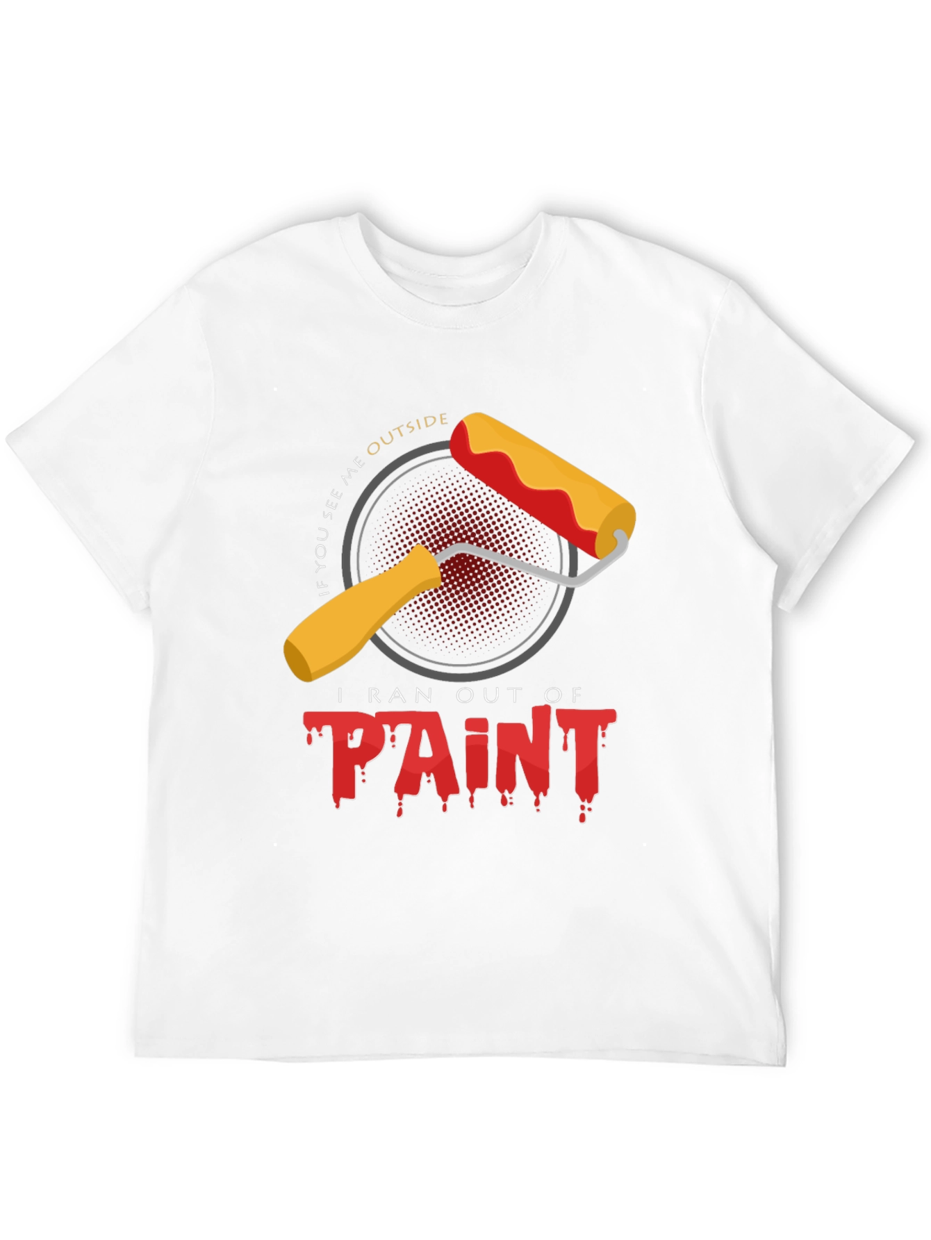 Black I Ran Out of Paint T-Shirt - Funny Painter Tee view 12