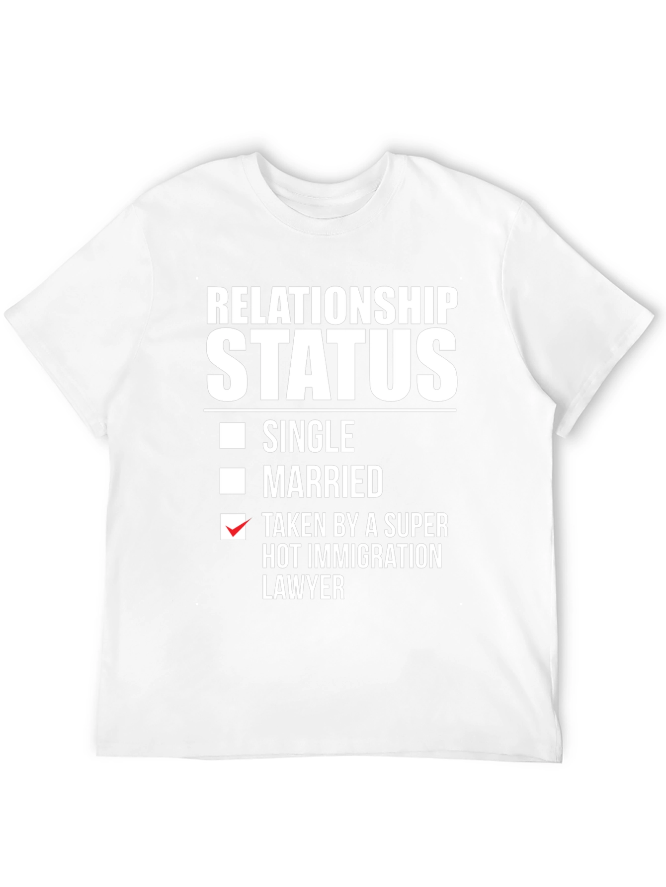 Black Relationship Status T-Shirt - Immigration Lawyer Humor view 12