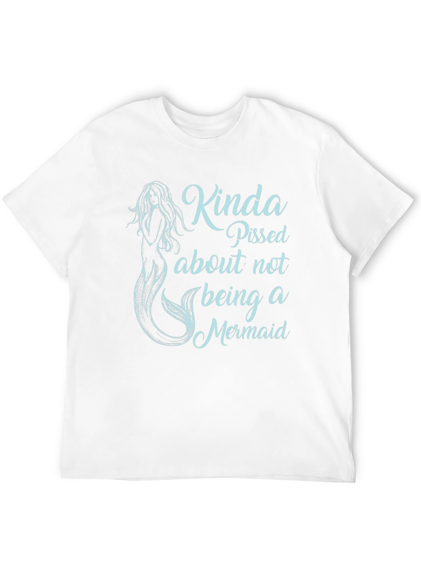 Black Kinda Pissed About Not Being A Mermaid Black T-Shirt view 12