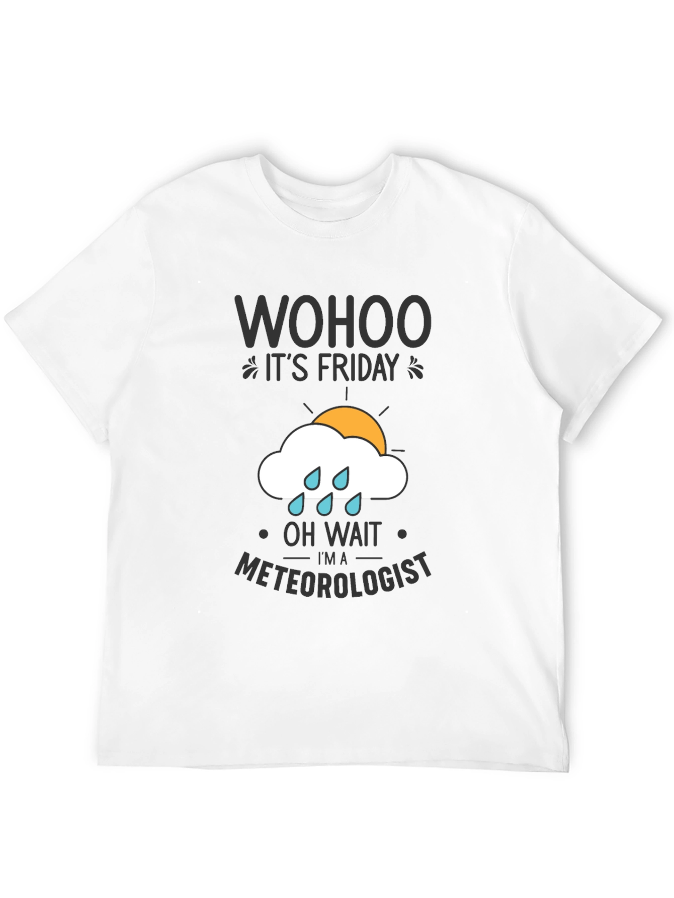 Black Wohoo It's Friday Meteorologist T-Shirt view 12