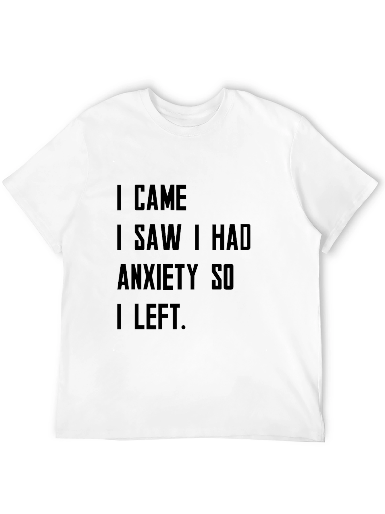 Black Anxiety Humor T-Shirt - "I Came I Saw I Had Anxiety" view 12