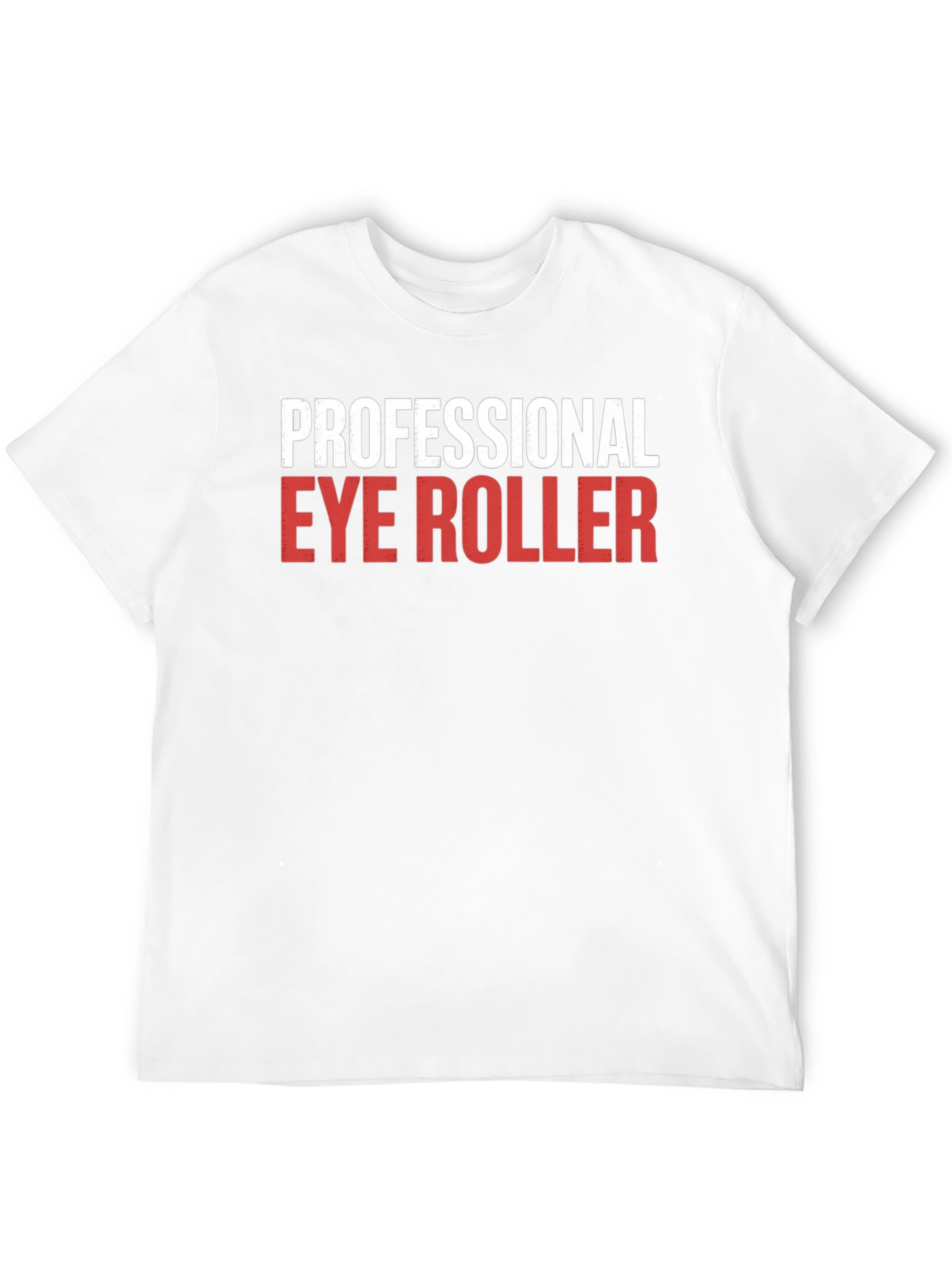 Black Professional Eye Roller Sarcastic Humor T-Shirt view 12