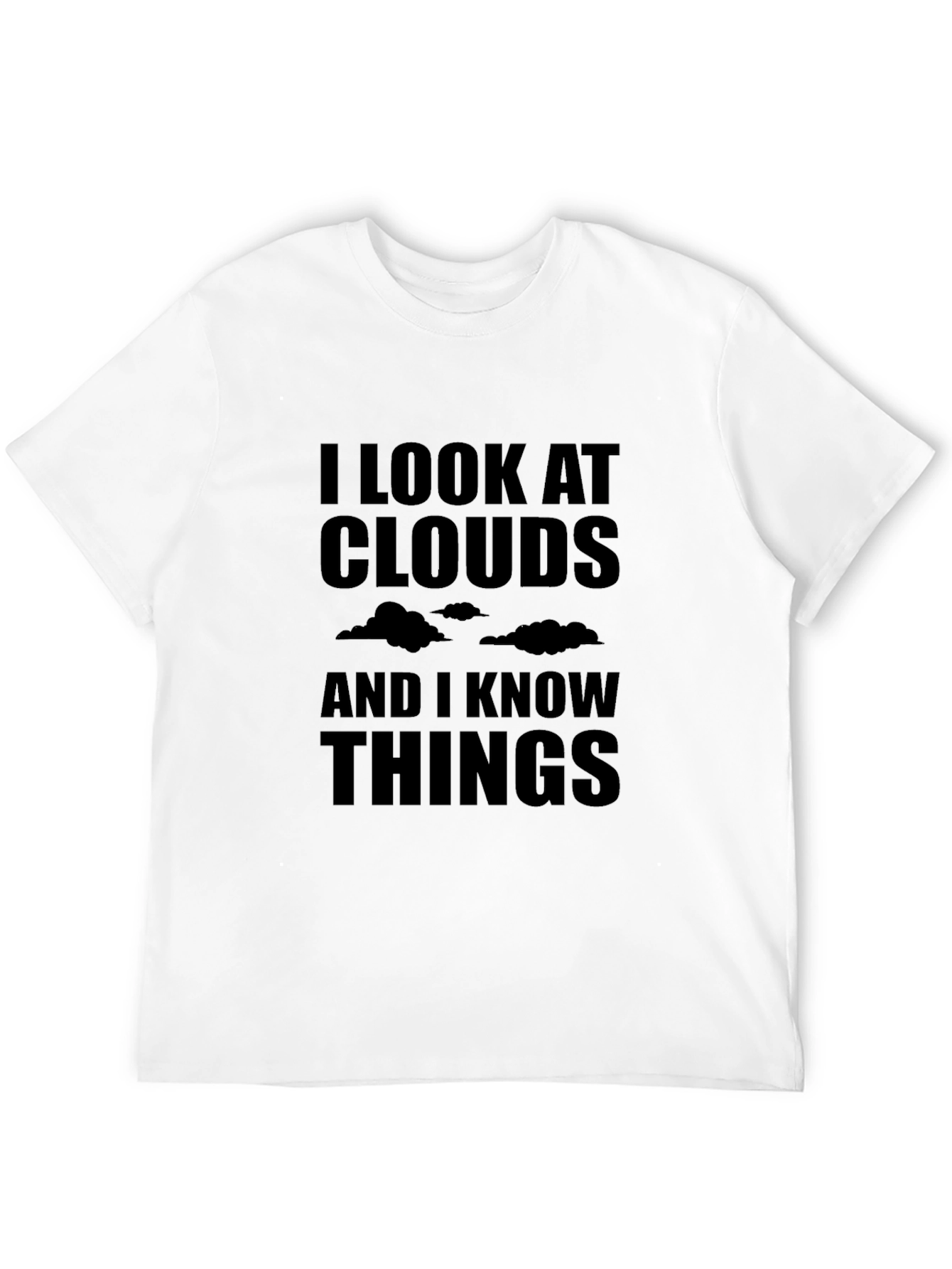 Black I Look at Clouds and I Know Things Men's Black T-Shirt view 12