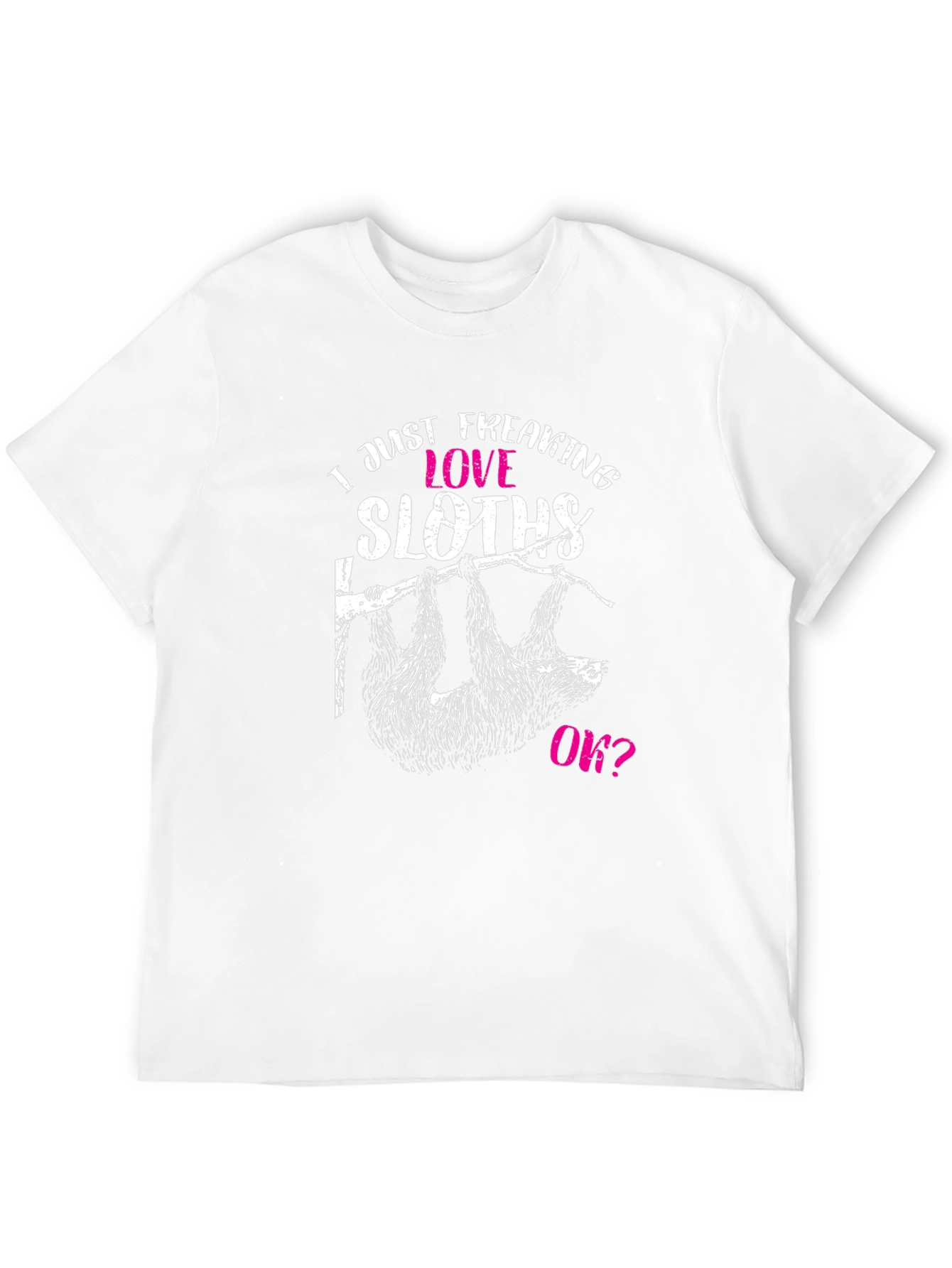 Black Funny Sloth Lover T-Shirt - I Just Freaking Love Sloths, Ok? view 12