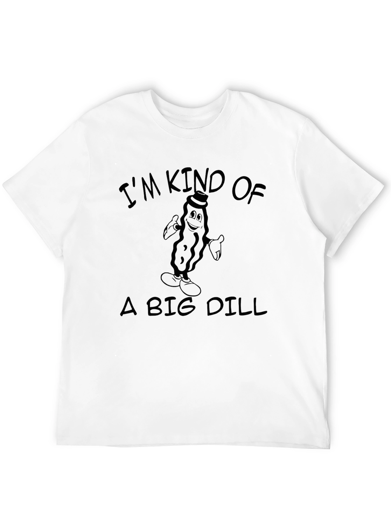 Black I'm Kind Of A Big Dill T-Shirt view 12