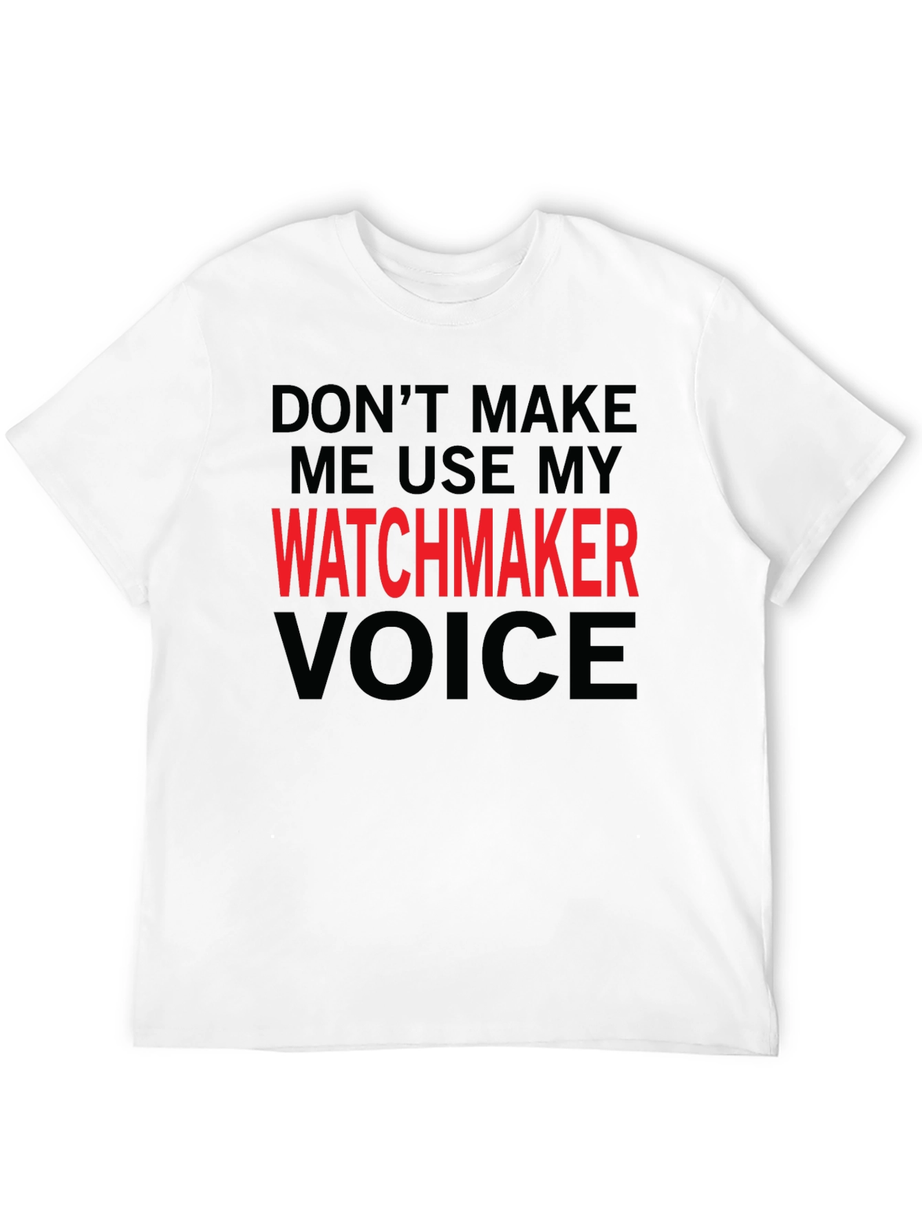 Black Watchmaker Voice T-Shirt - Funny Job Pride Tee view 12