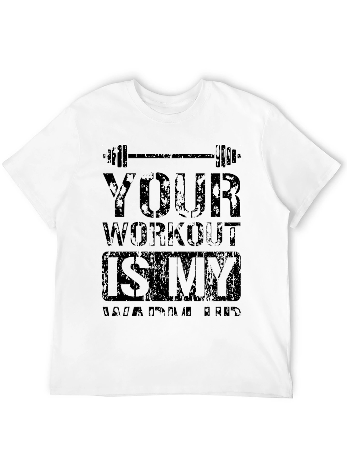 Black Gym Workout T-Shirt - YOUR WORKOUT IS MY WARMUP view 12