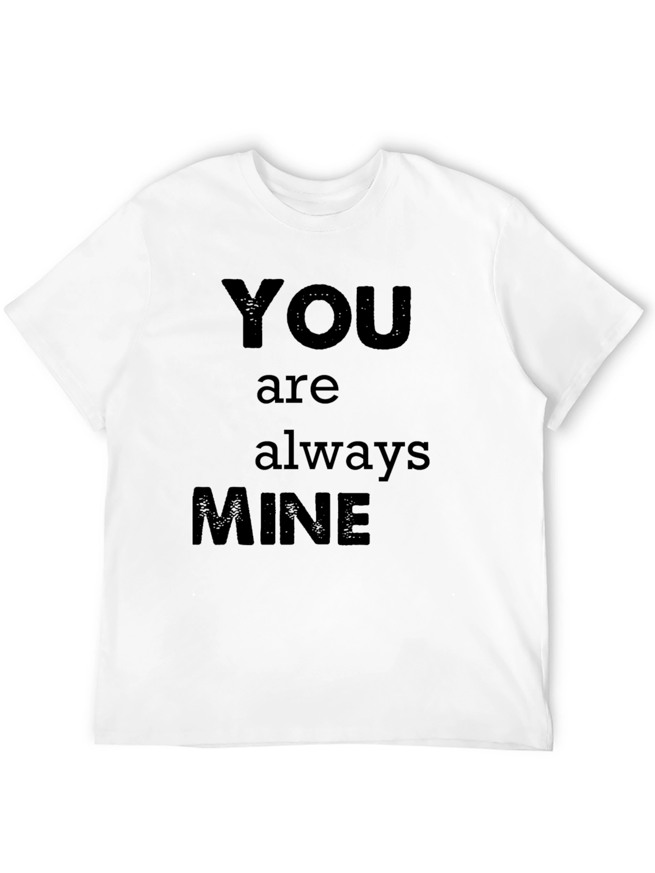 Black You Are Always Mine Graphic T-Shirt view 12