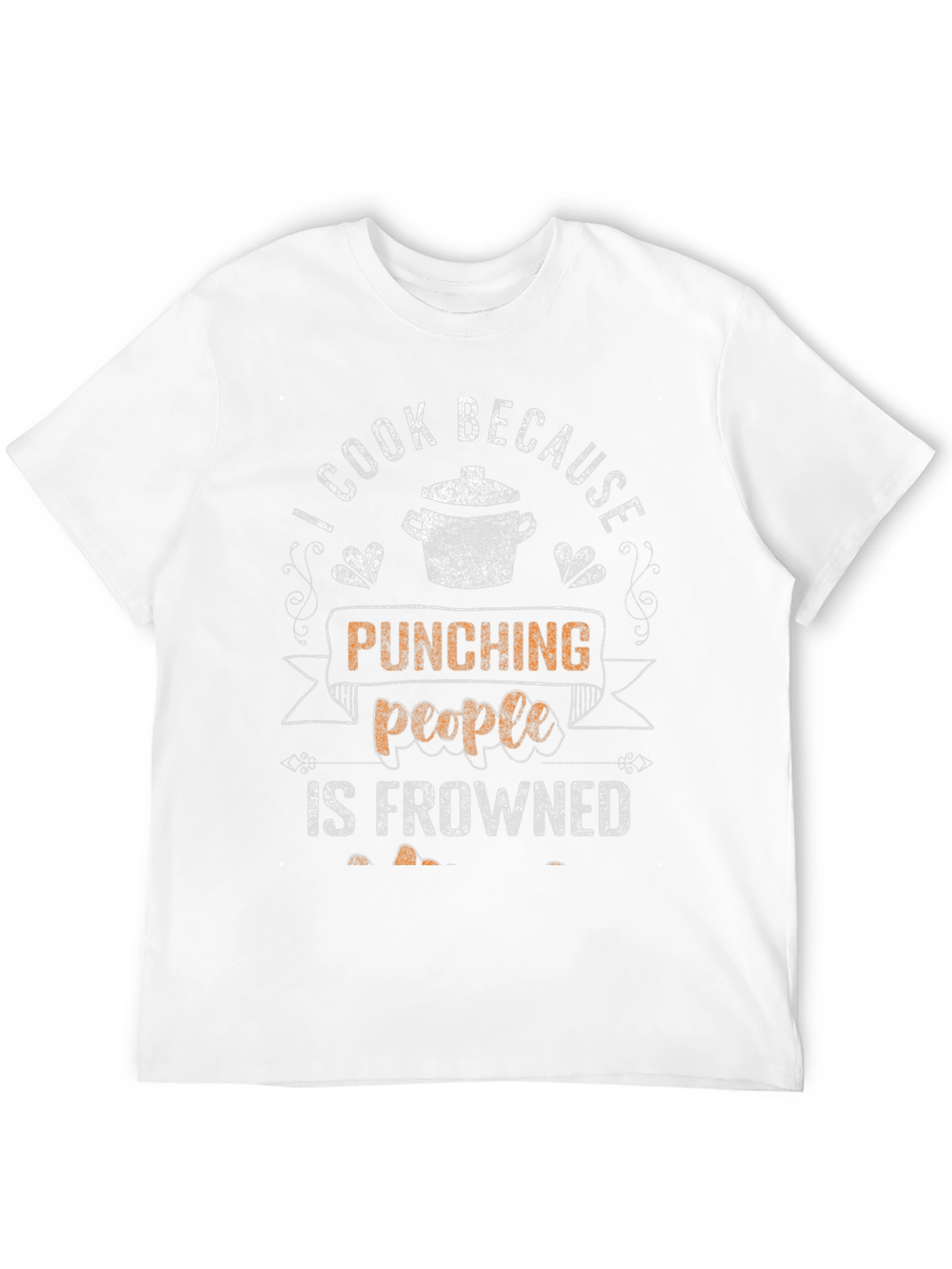 Funny Cook T-Shirt: Punching People Is Frowned Upon - 12