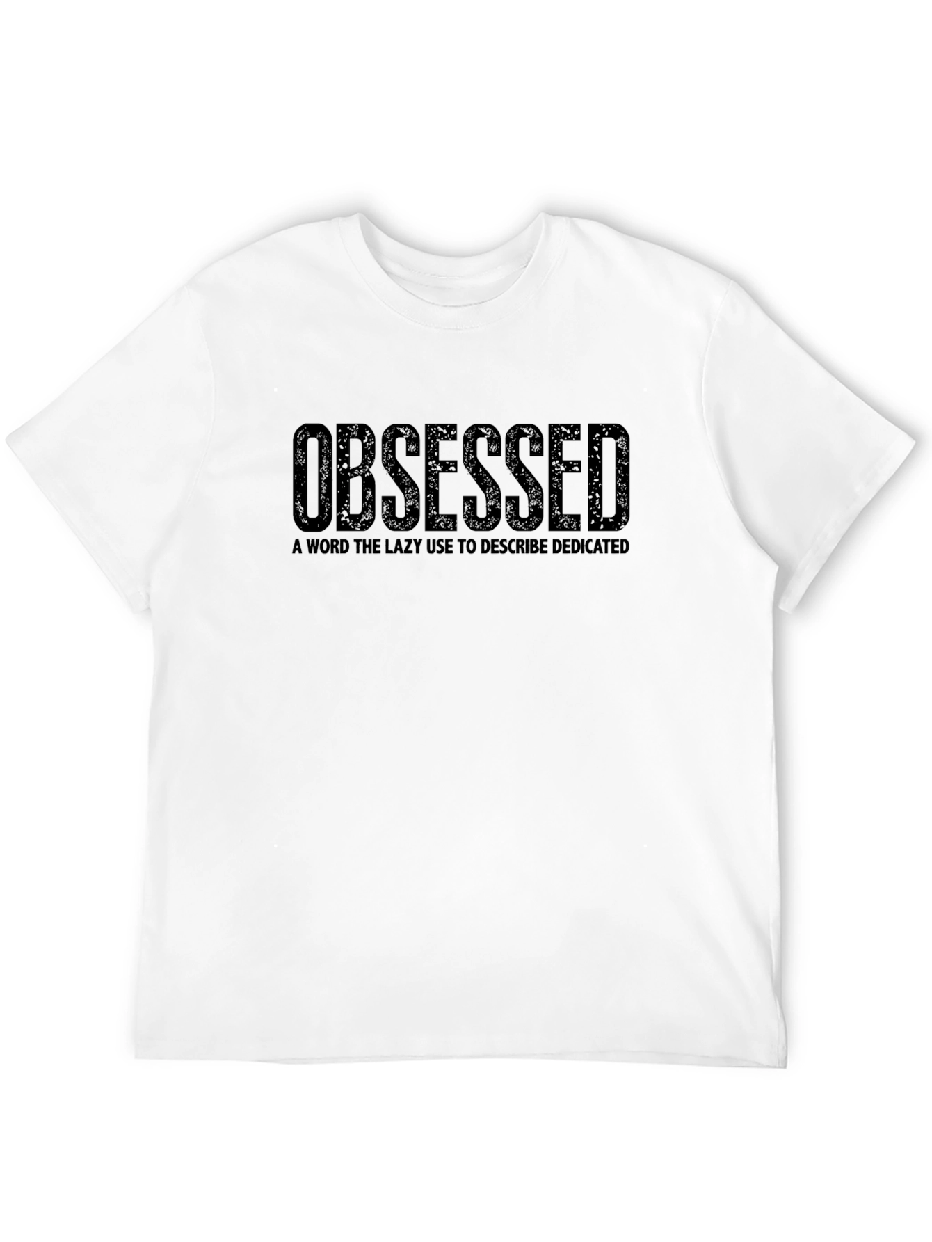 Black Obsessed Graphic T-Shirt - Dedicated Quote Tee view 12