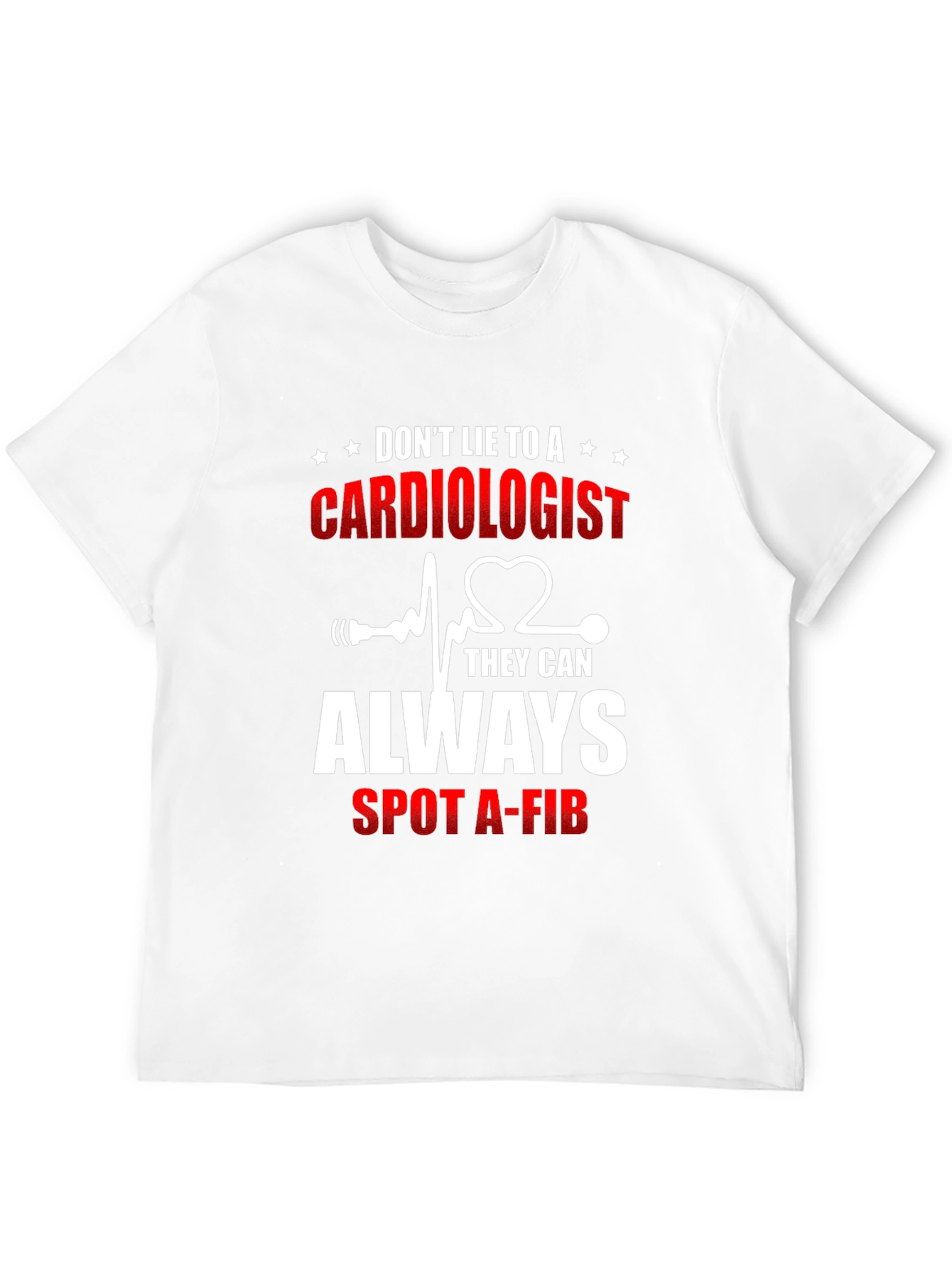 Black Cardiologist T-Shirt: Don't Lie - They Can Spot A-Fib view 12