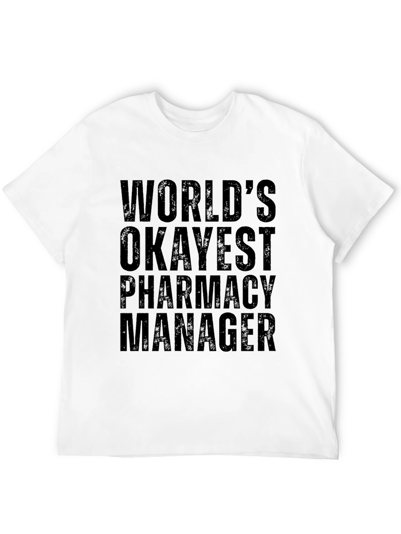 World's Okayest Pharmacy Manager Graphic Tee - 12