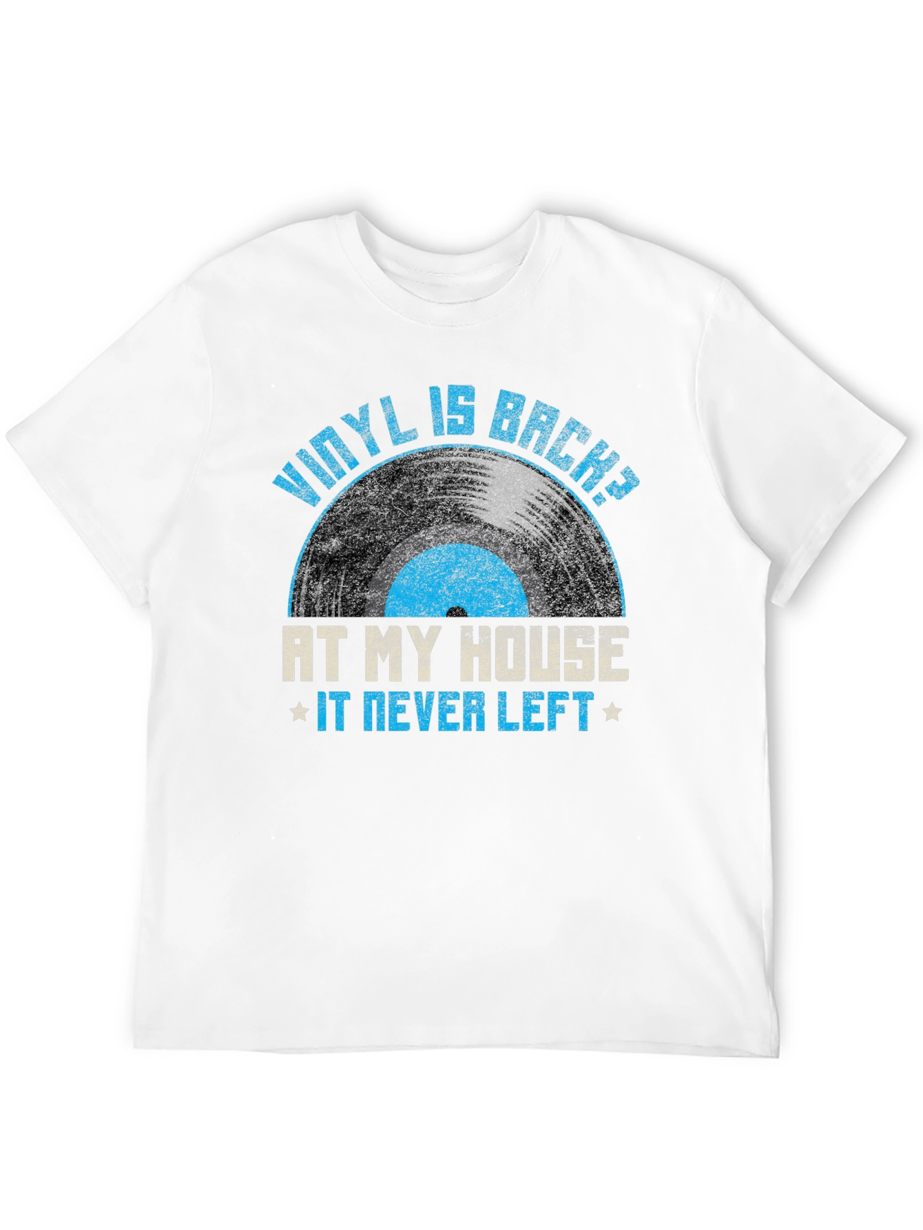 Vinyl is Back T-Shirt - At My House It Never Left - 12